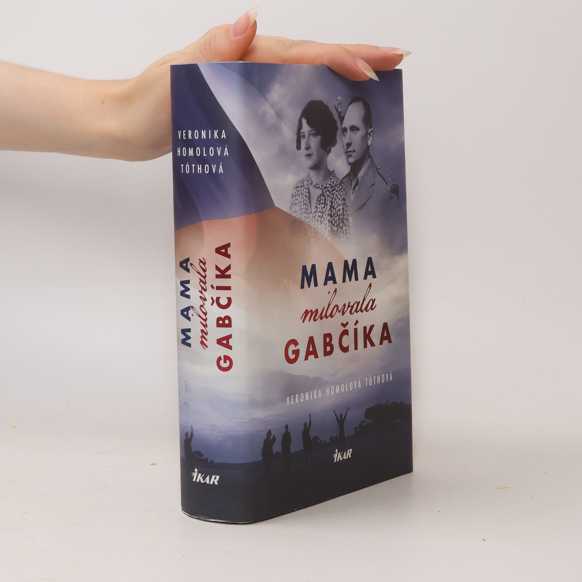 Veronika Homolová Tóthová Mama milovala Gabčíka