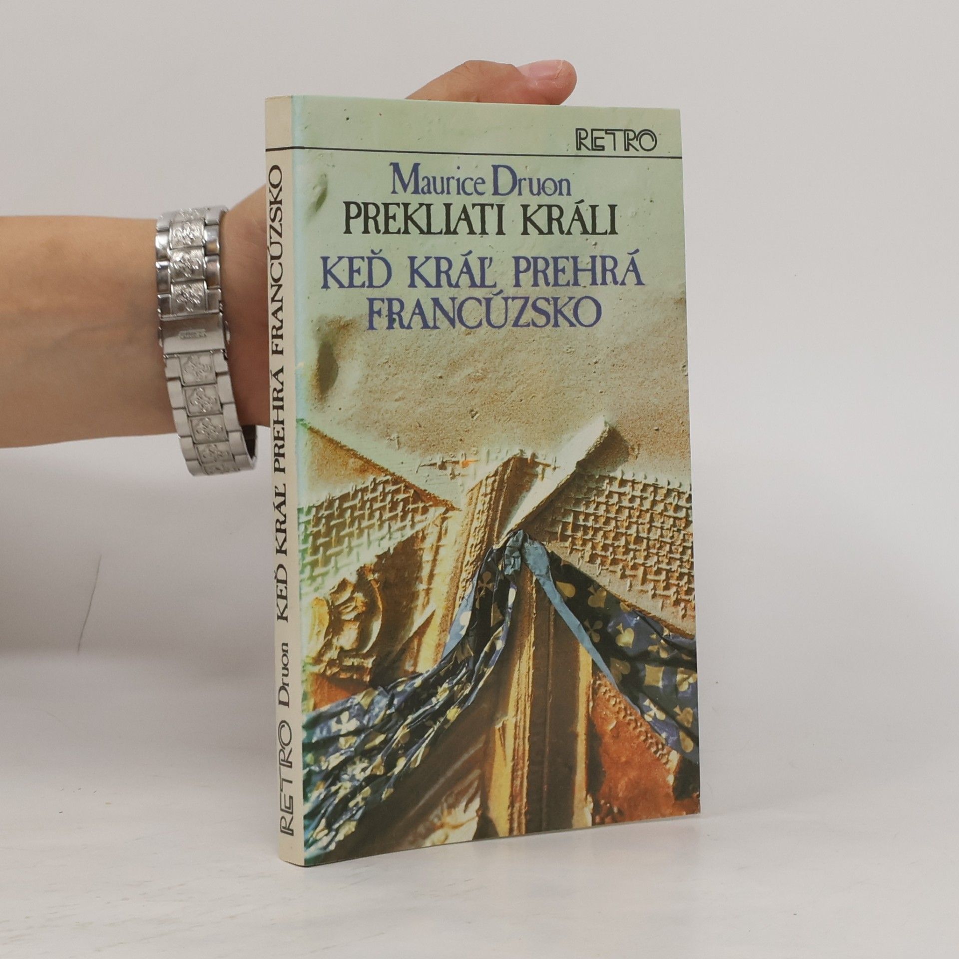 Maurice Druon Keď král prehrá Francúzsko