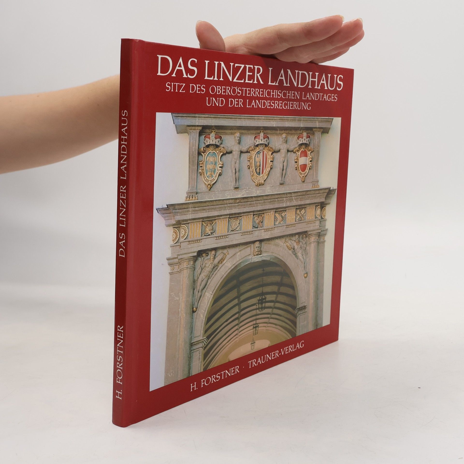 Heribert Forstner Das Linzer Landhaus