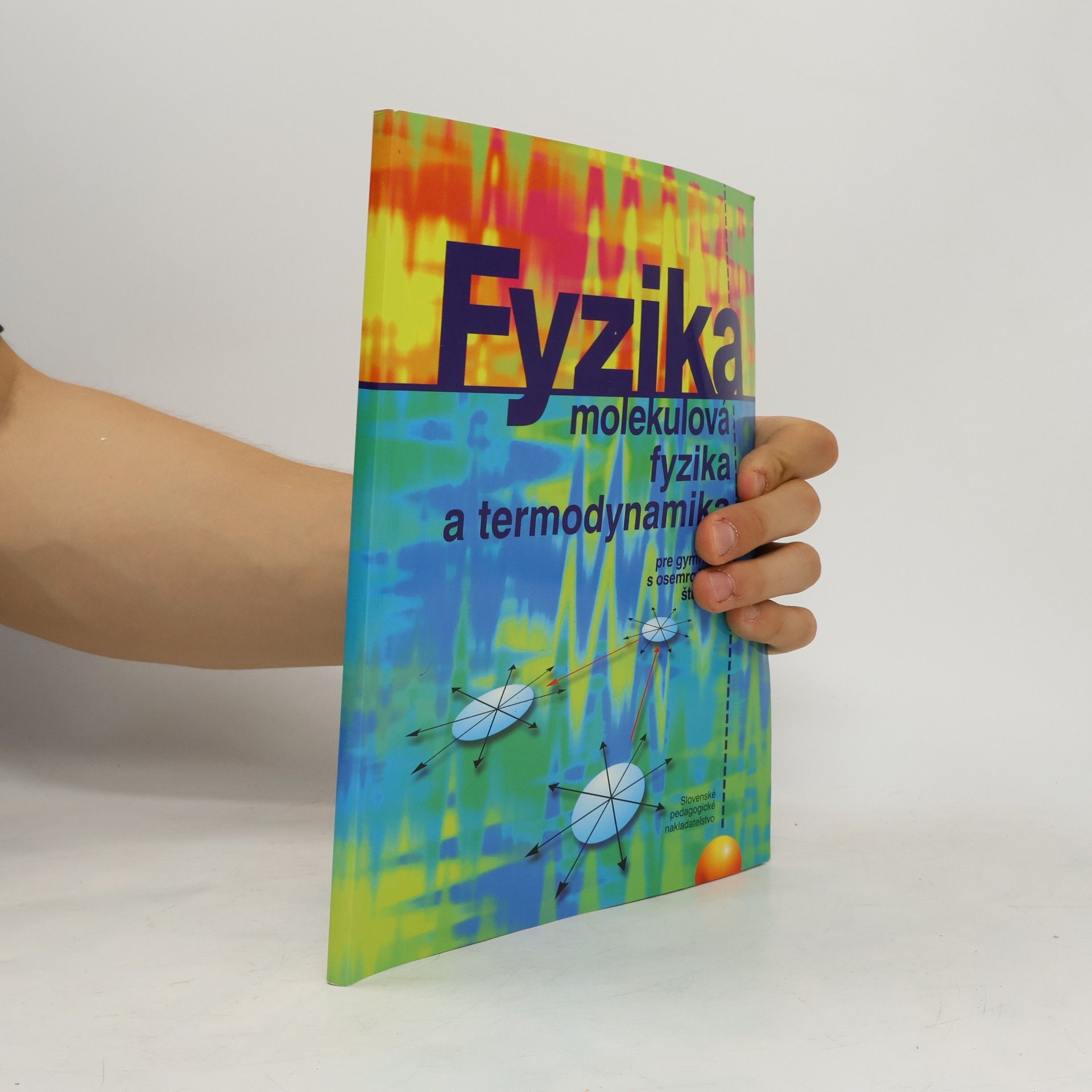 Collectif d'auteurs Fyzika: Molekulová fyzika a termodynamika