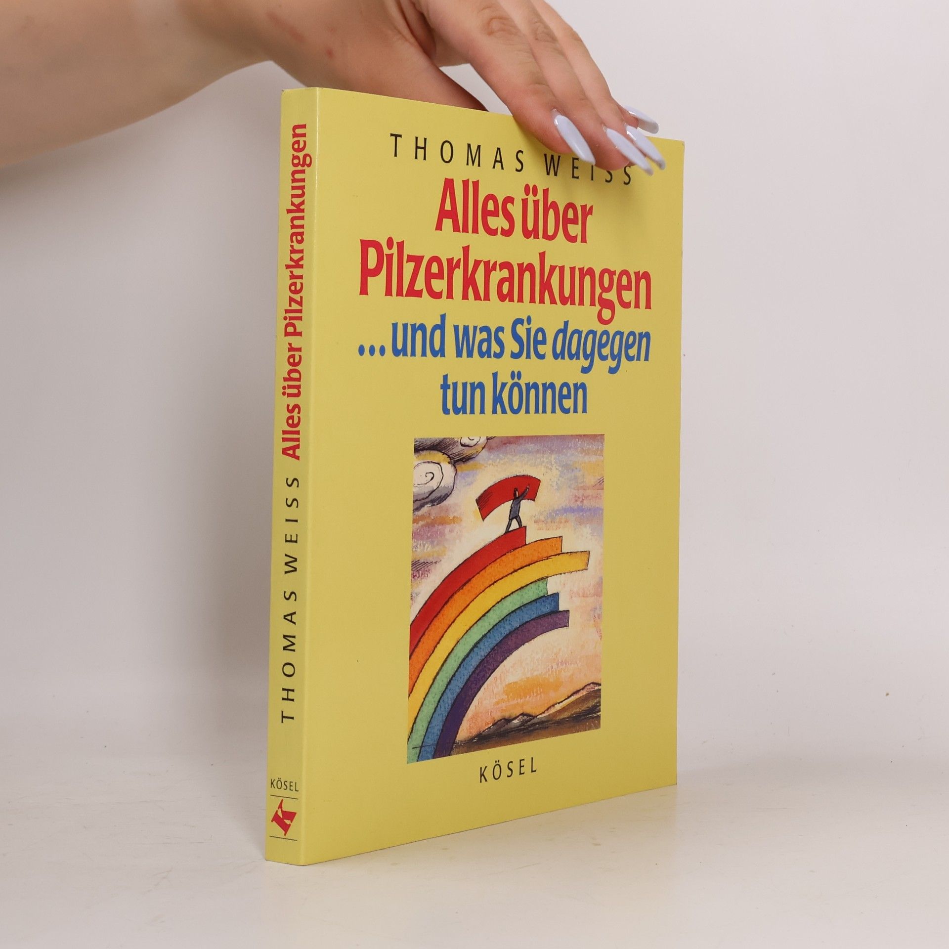 Thomas G. Weiss Alles über Pilzerkrankungen