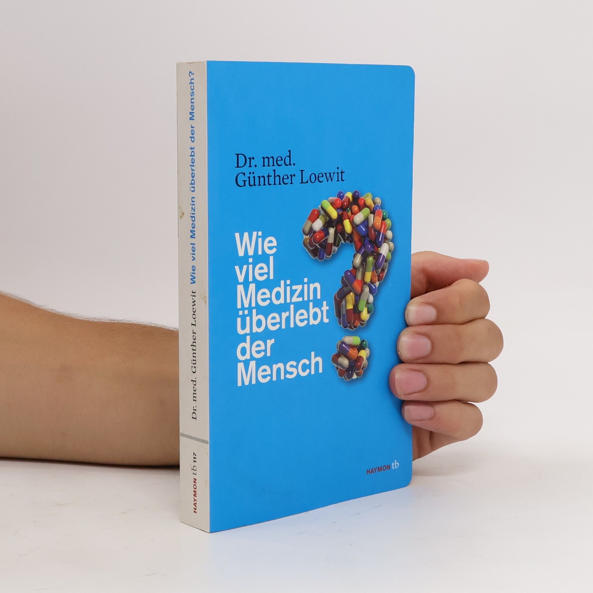 Wie viel Medizin überlebt der Mensch?