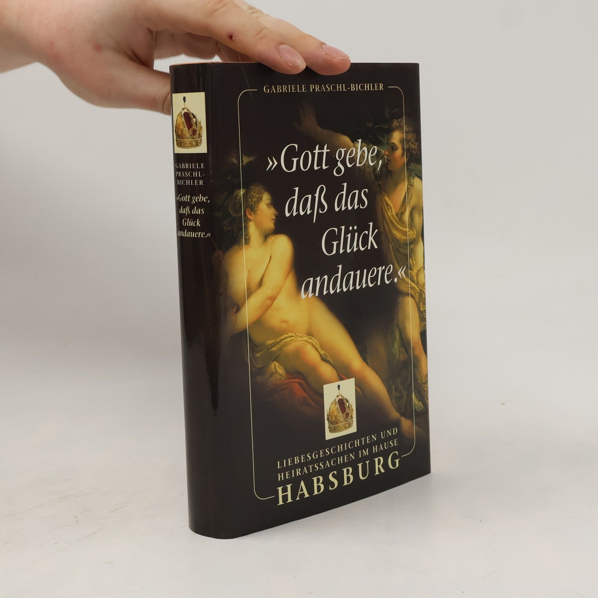 Gabriele Praschl-Bichler Gott gebe, daß das Glück andauere