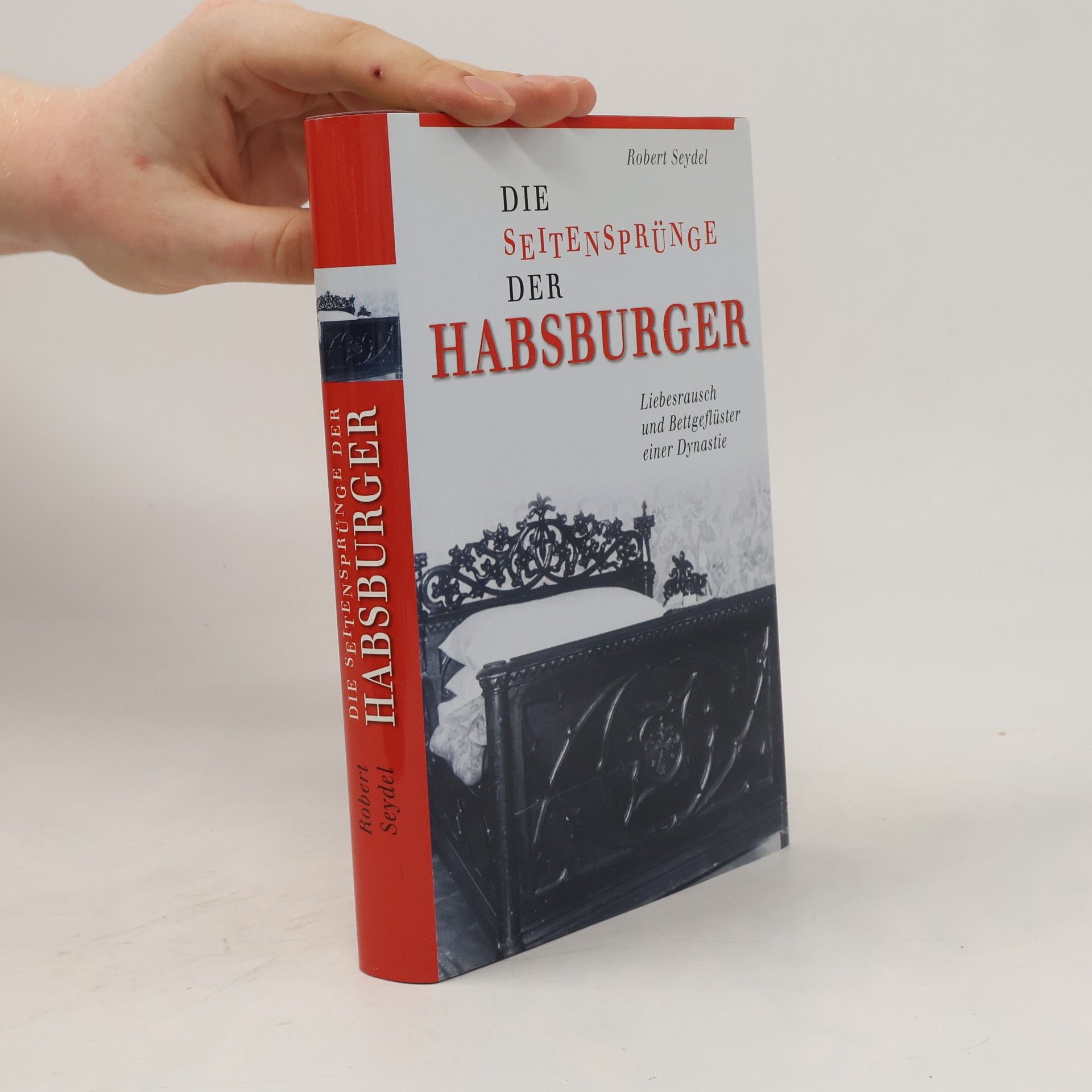 Robert Seydel Die Seitensprünge der Habsburger