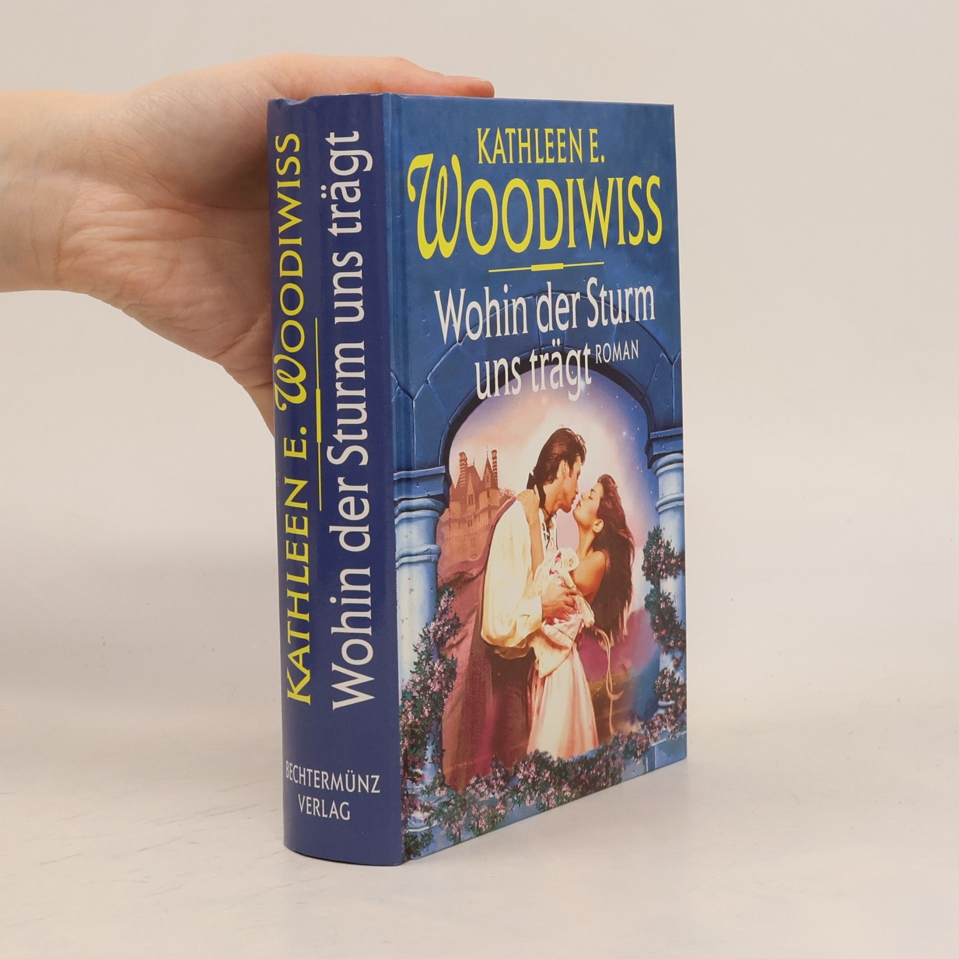 Kathleen E. Woodiwiss Wohin der Sturm uns trägt