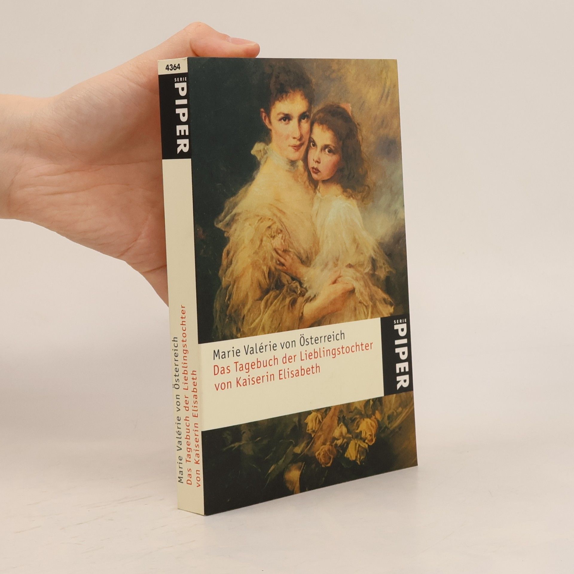 Marie Valerie von Österreich Das Tagebuch der Lieblingstochter von Kaiserin Elisabeth 1878 - 1899