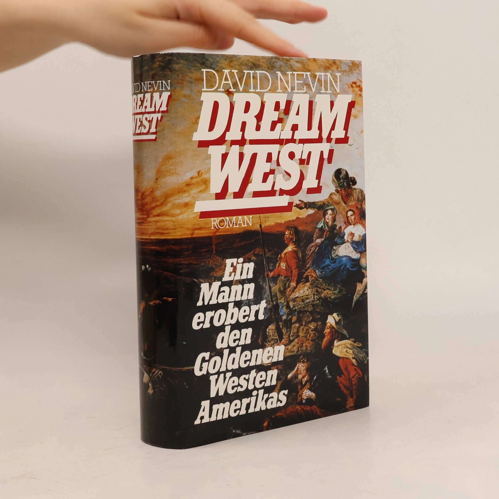 David Nevin Dream West. Ein Mann erobert den Goldenen Westen Amerikas
