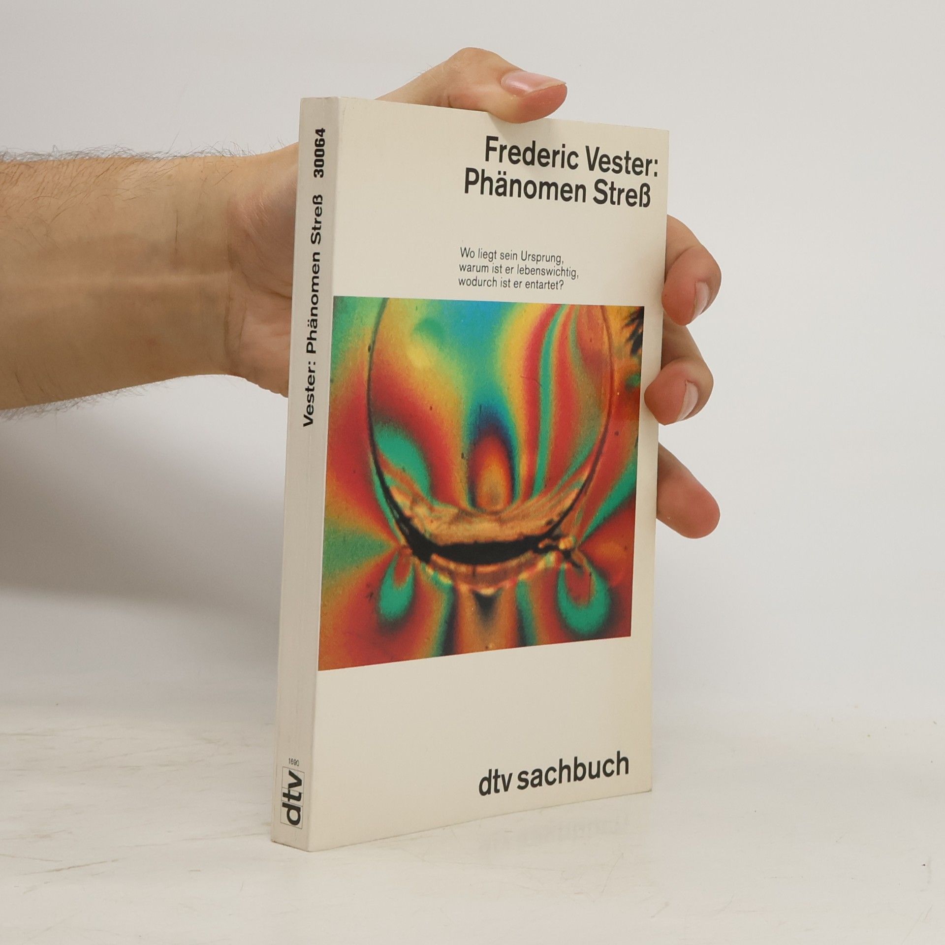 Frederic Vester Phänomen Streß. Wo liegt sein Ursprung, warum ist er lebenswichtig, wodurch ist er entartet?