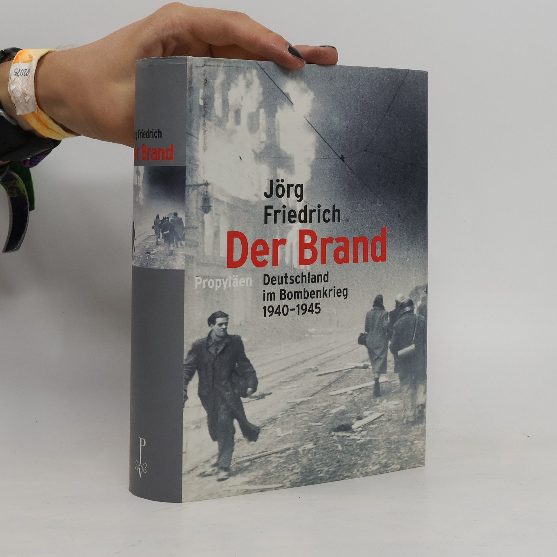 Jörg Friedrich Der Brand : Deutschland im Bombenkrieg 1940-1945