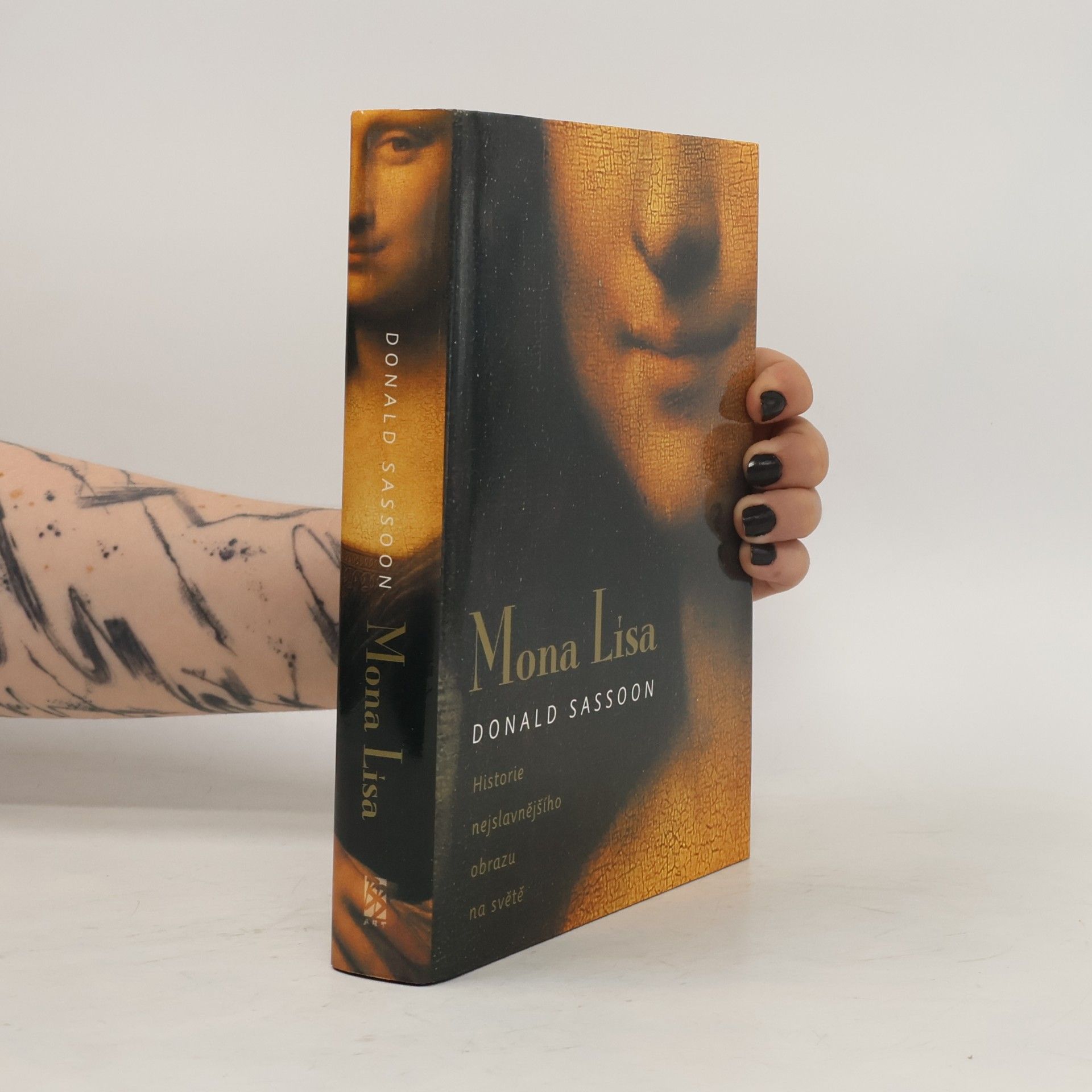 Donald Sassoon Mona Lisa: Historie nejslavnějšího obrazu na světě