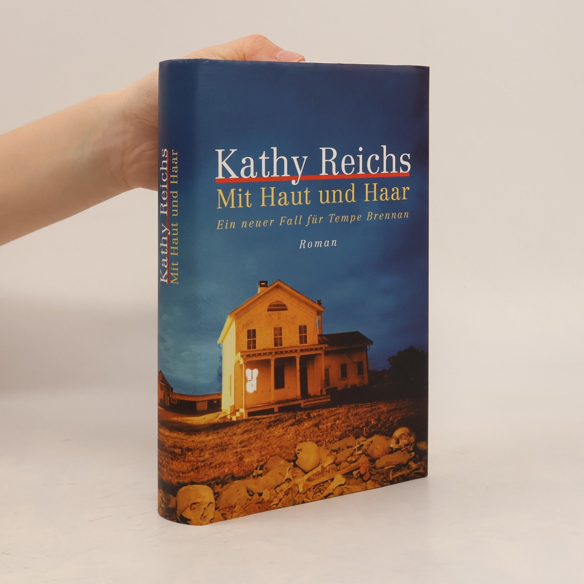 Kathy Reichs Mit Haut und Haar
