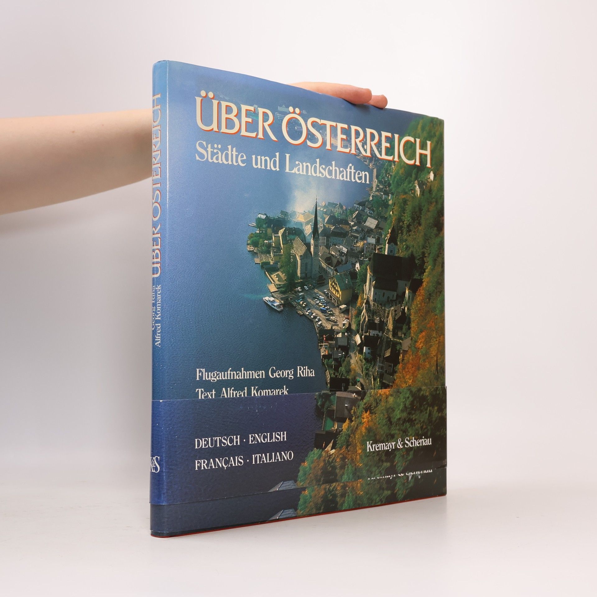 Georg Riha Über Österreich. Städte und Landschaften