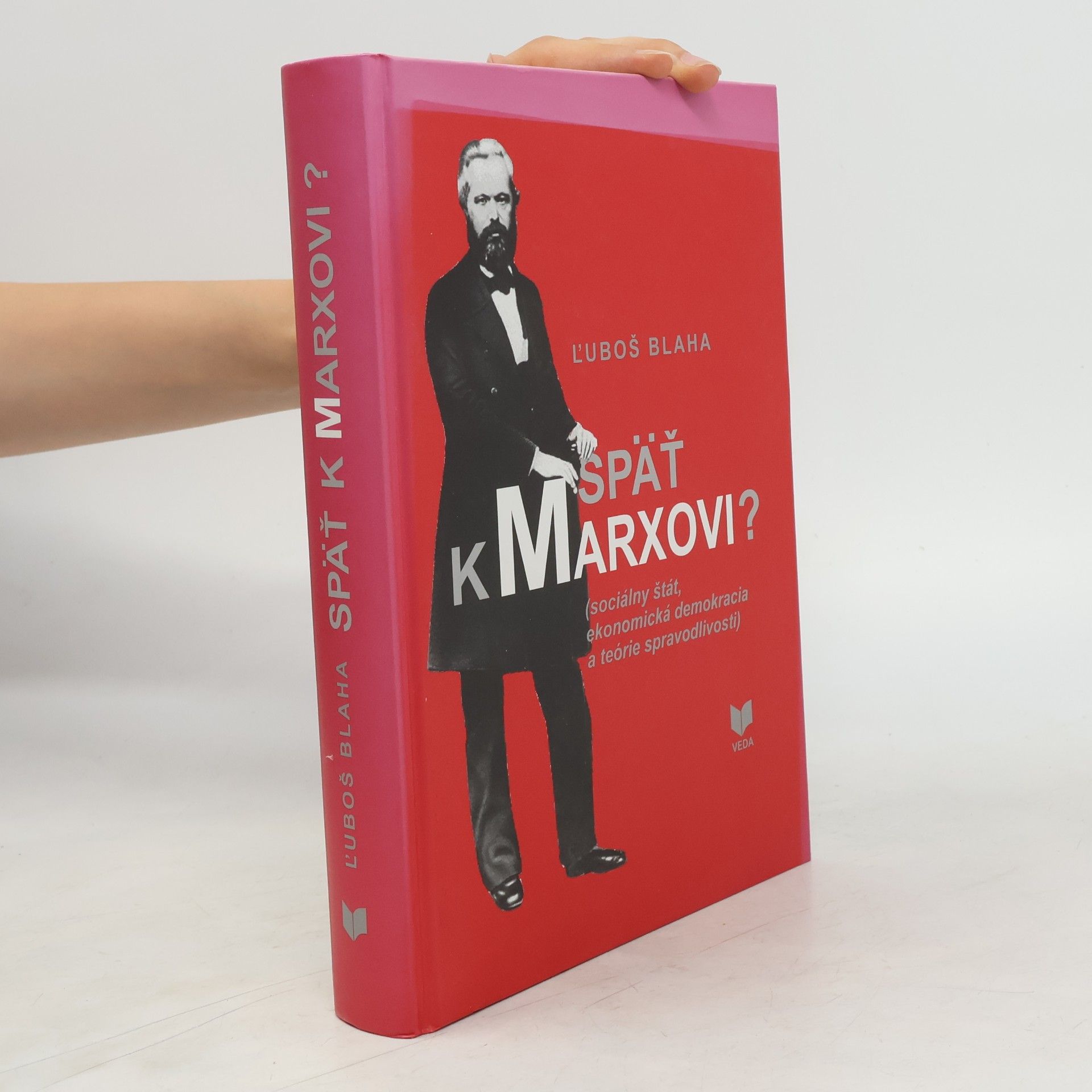 Luboš Blaha Späť k Marxovi? : (sociálny štát, ekonomická demokracia a teórie spravodlivosti)