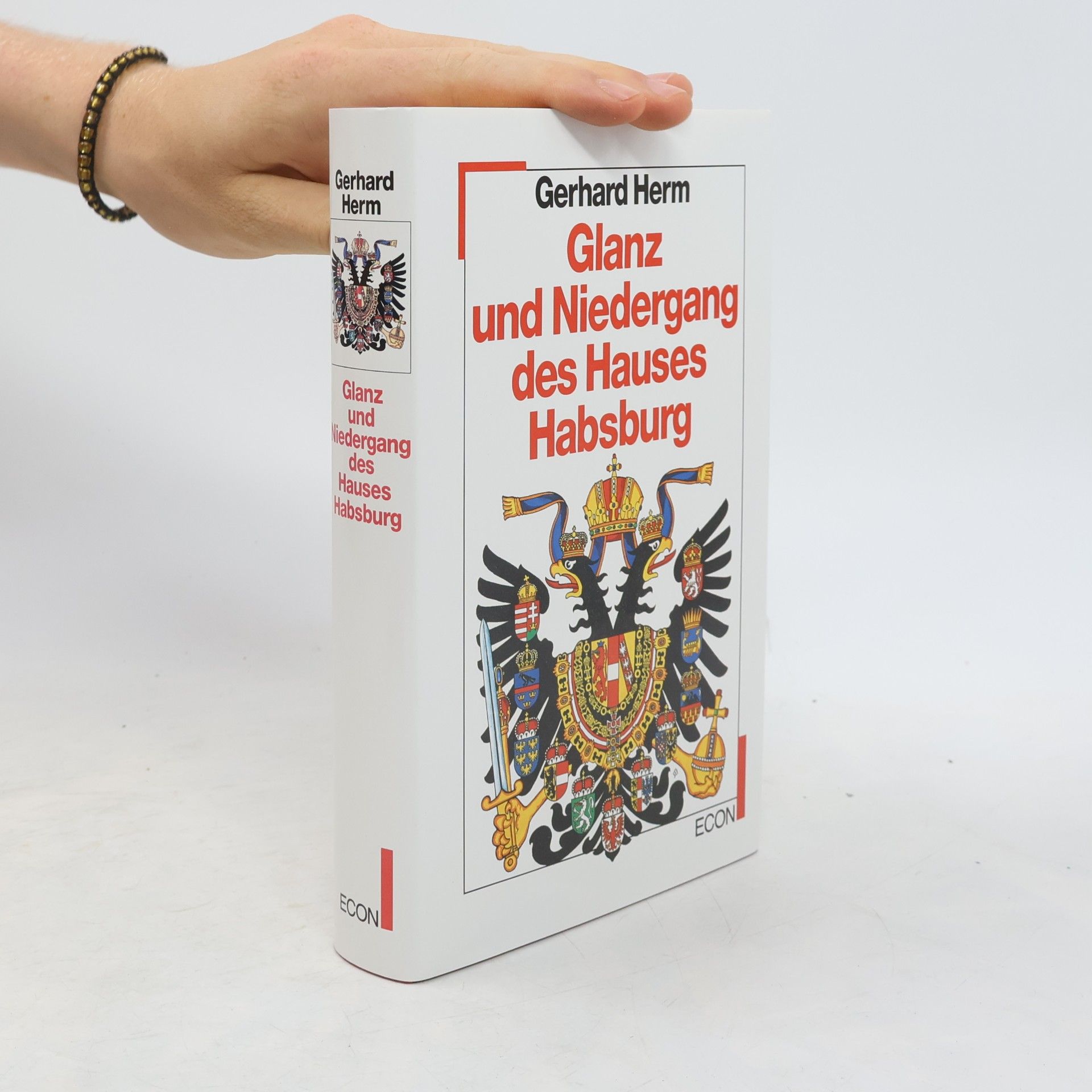 Gerhard Herm Glanz und Niedergang des Hauses Habsburg