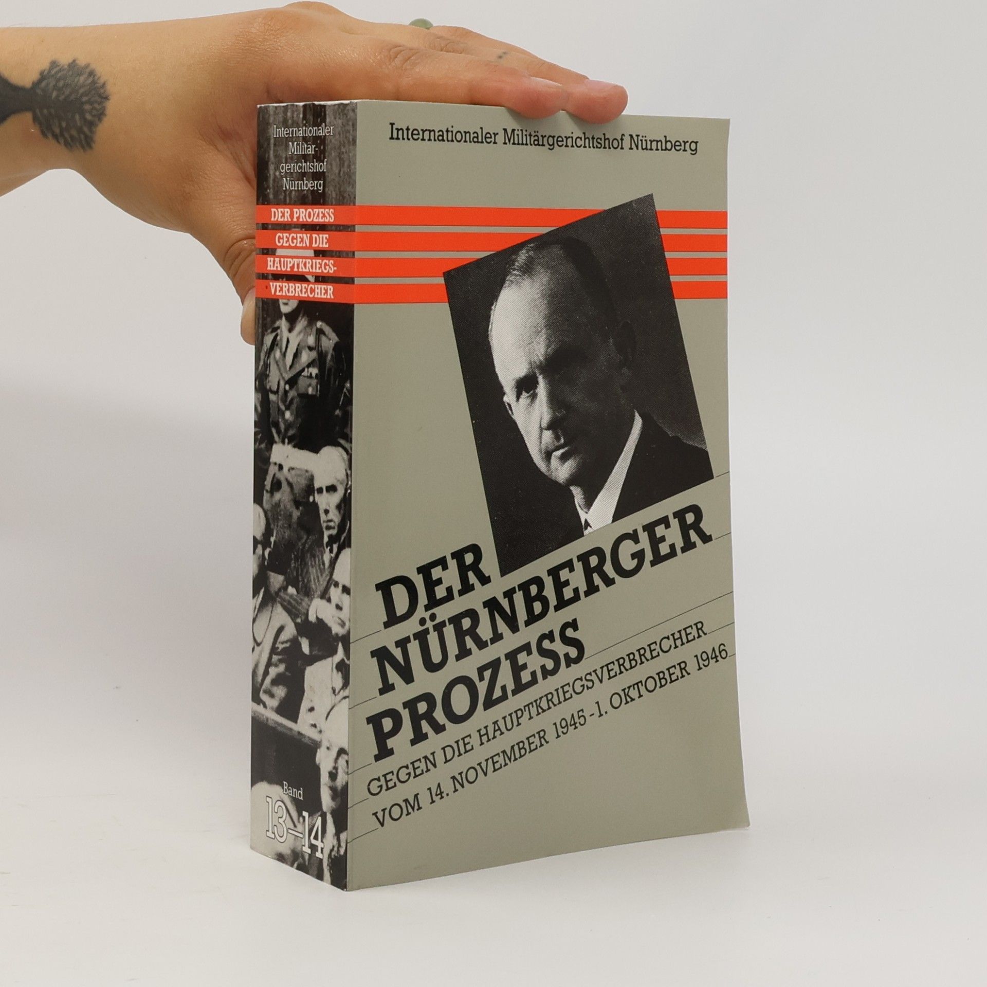 Autorenkollektiv Der Prozess gegen die Hauptkriegsverbrecher vor dem Internationalen Militärgerichtshof, Nürnberg, 14. November 1945-1. Oktober 1946.