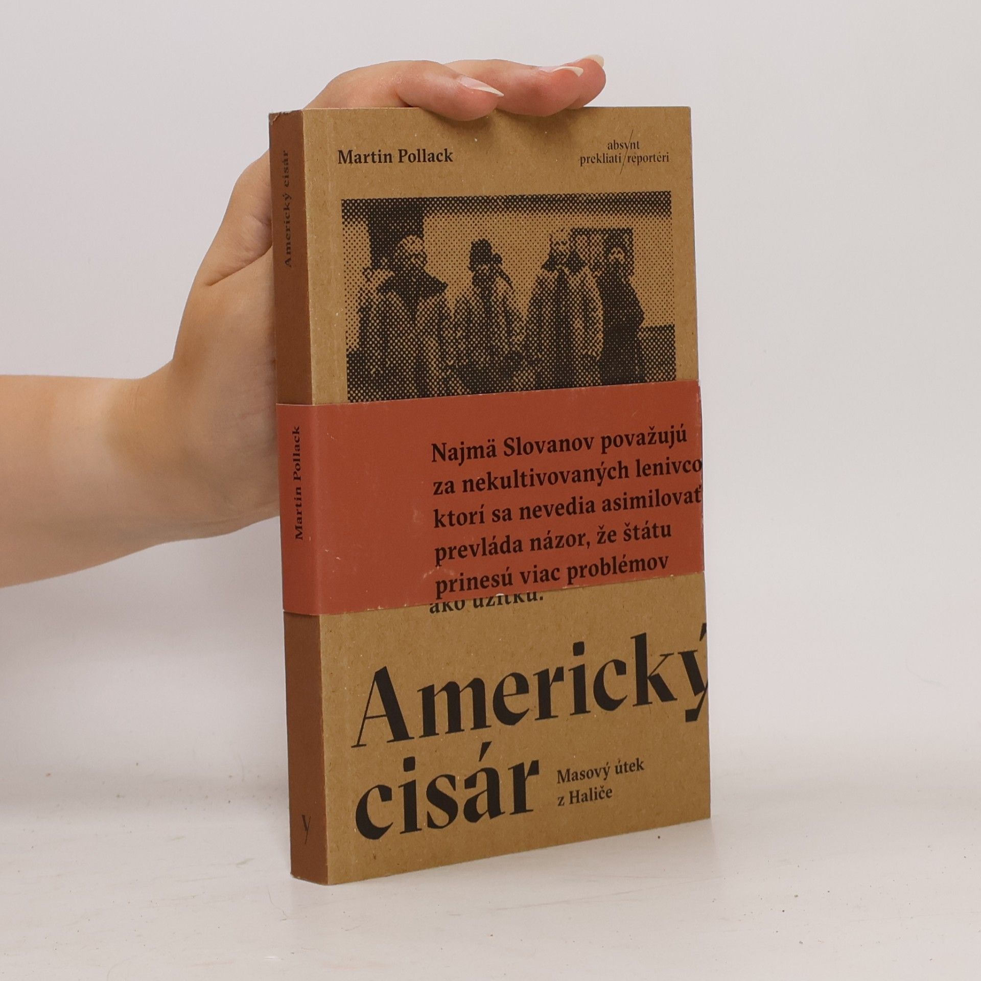 Martin Pollack Americký cisár. Masový útek z Haliče