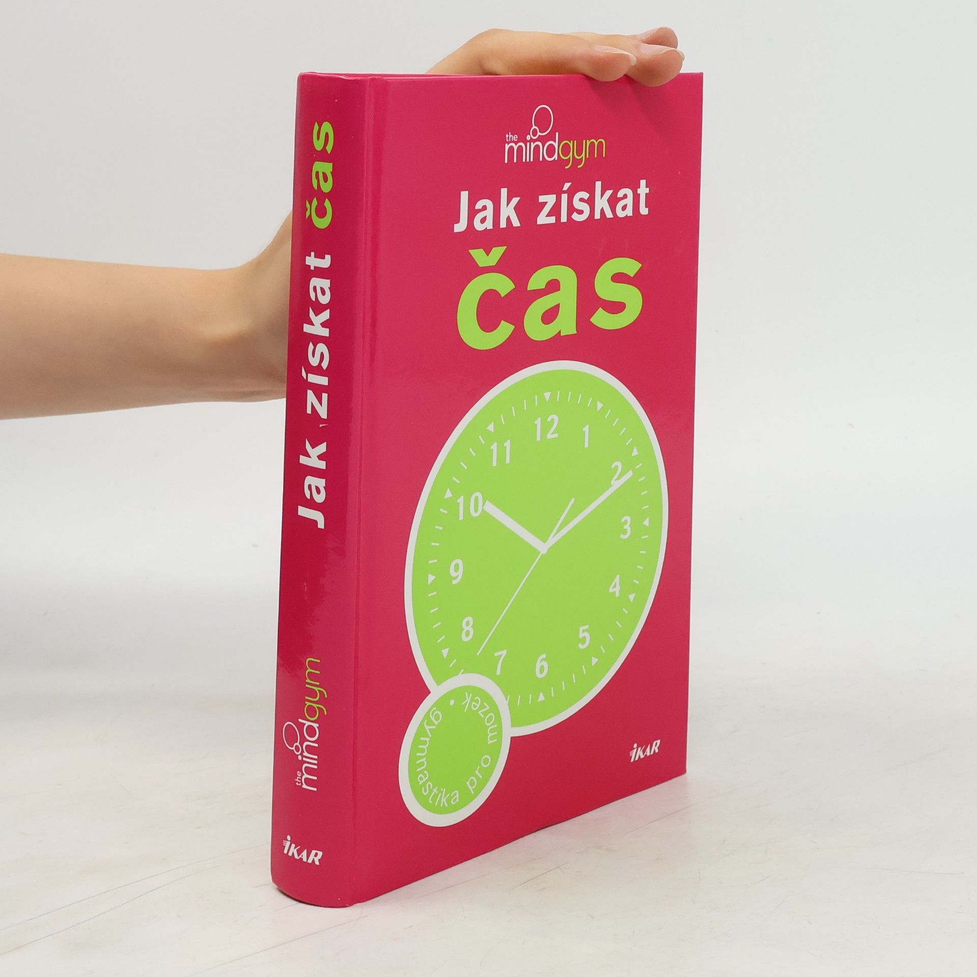 Mind Gym organizace Jak získat čas: Gymnastika pro mozek