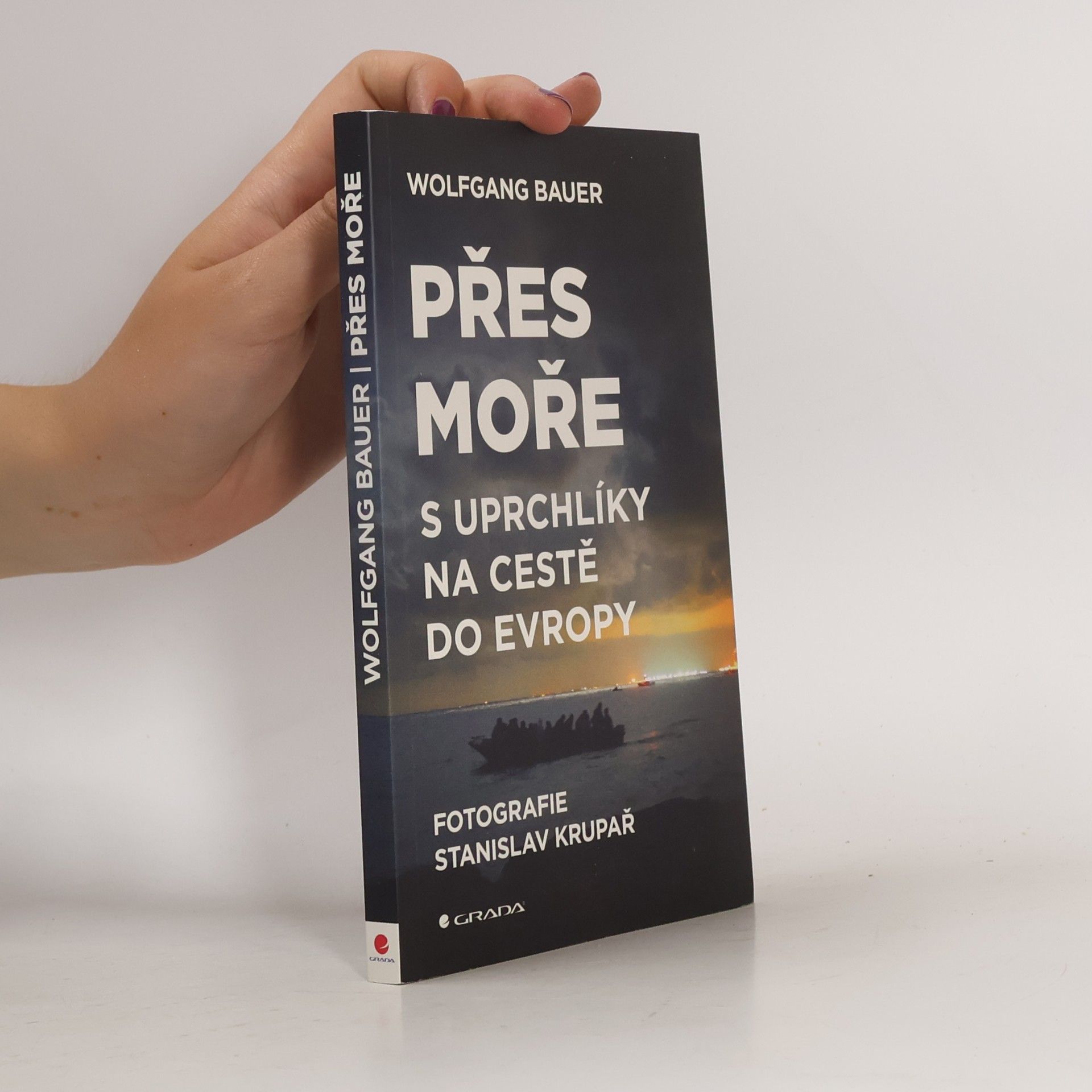 Wolfgang Bauer Přes moře. S uprchlíky na cestě do Evropy