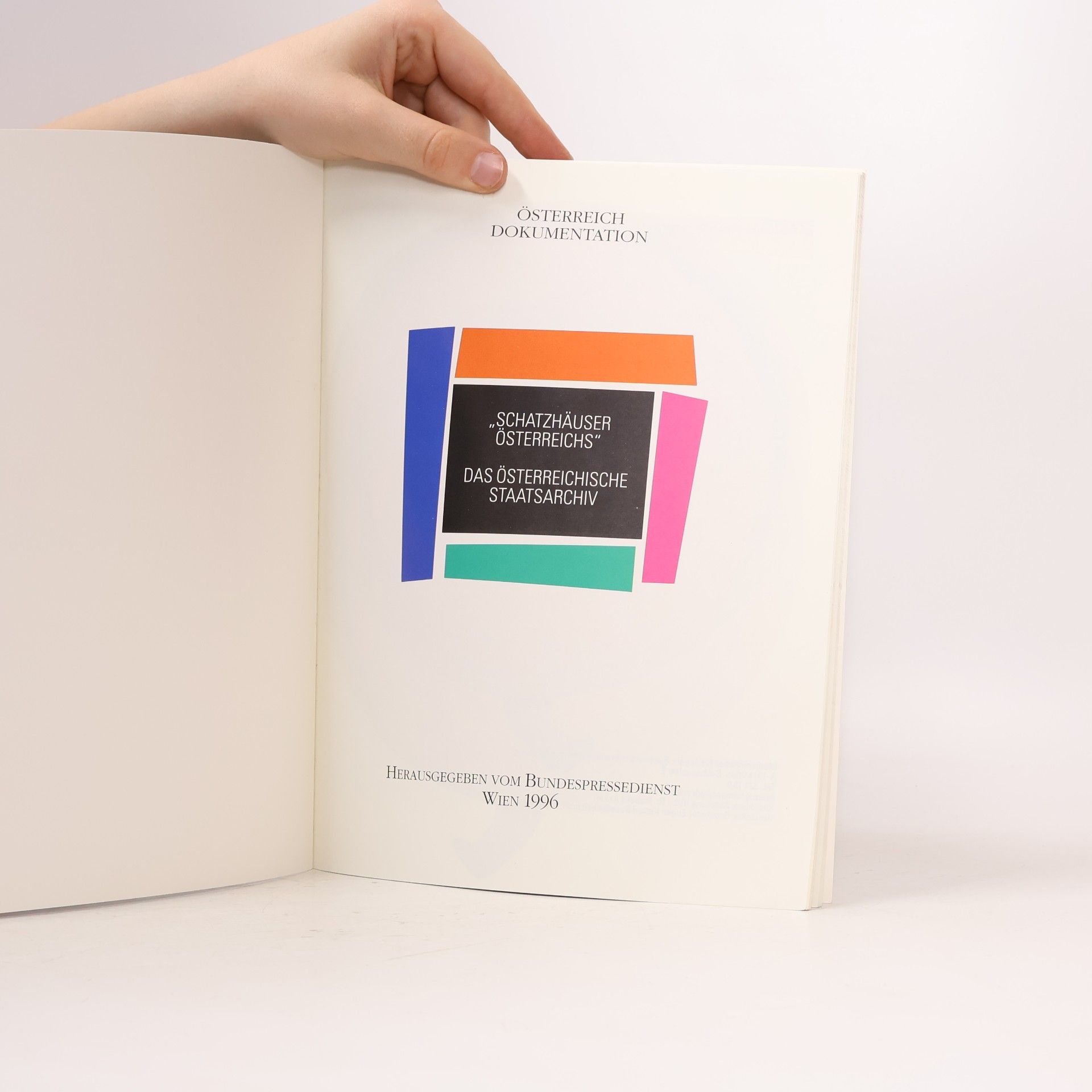 Autorenkollektiv Schatzhäuser Österreichs. Das Österreichische Staatsarchiv