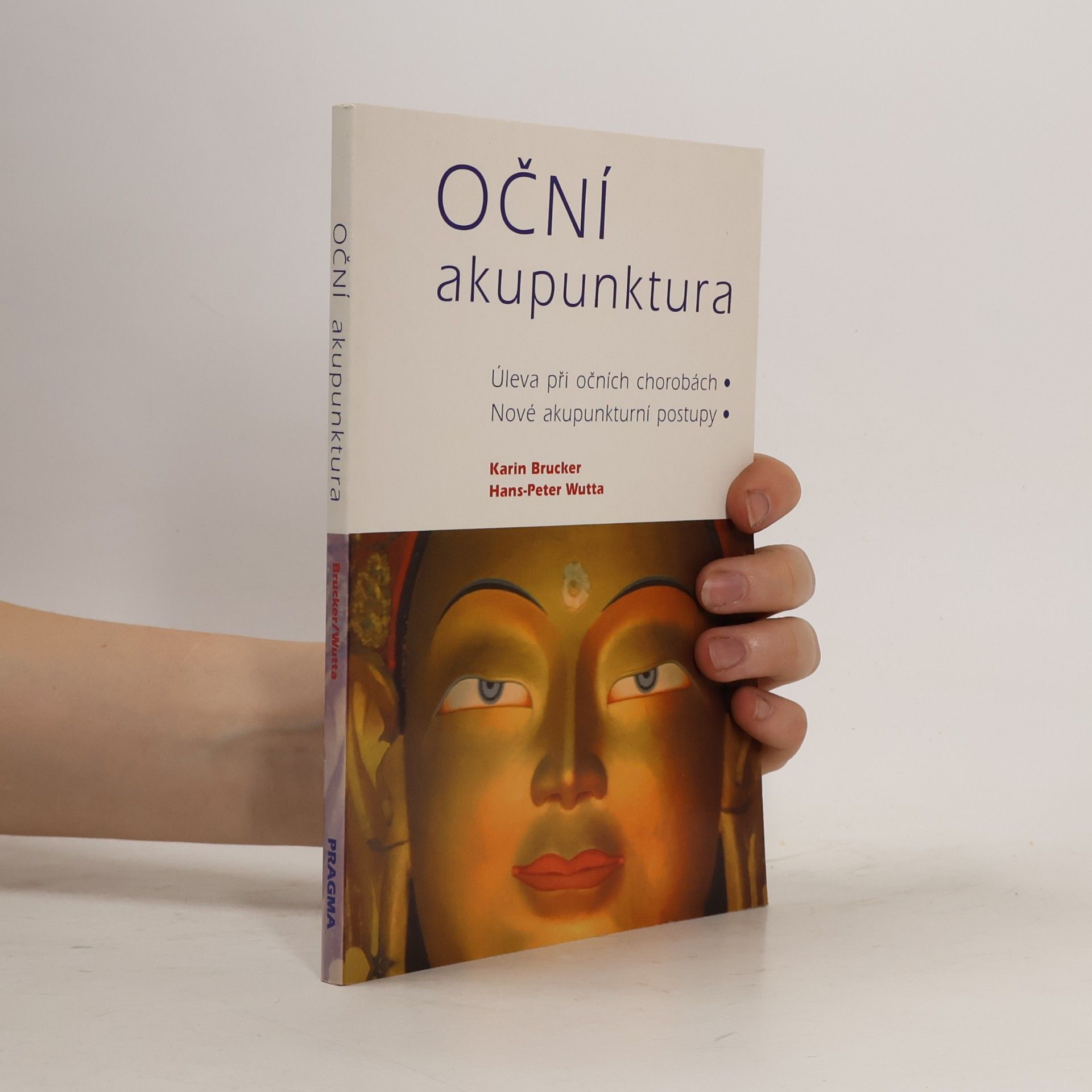 Karin Brucker Oční akupunktura : přirozená metoda léčení očních neduhů