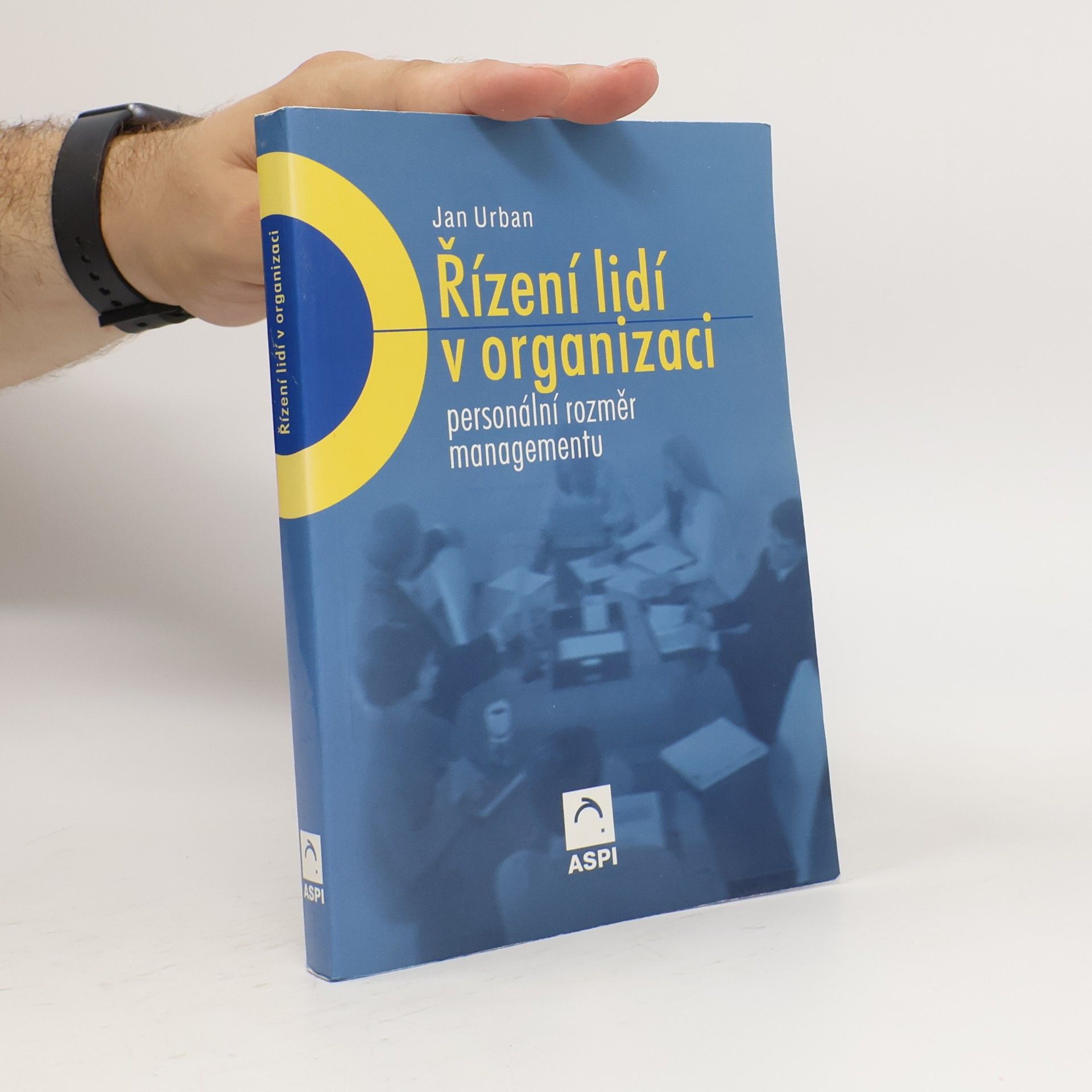 Jan Urban Řízení lidí v organizaci : personální rozměr managementu