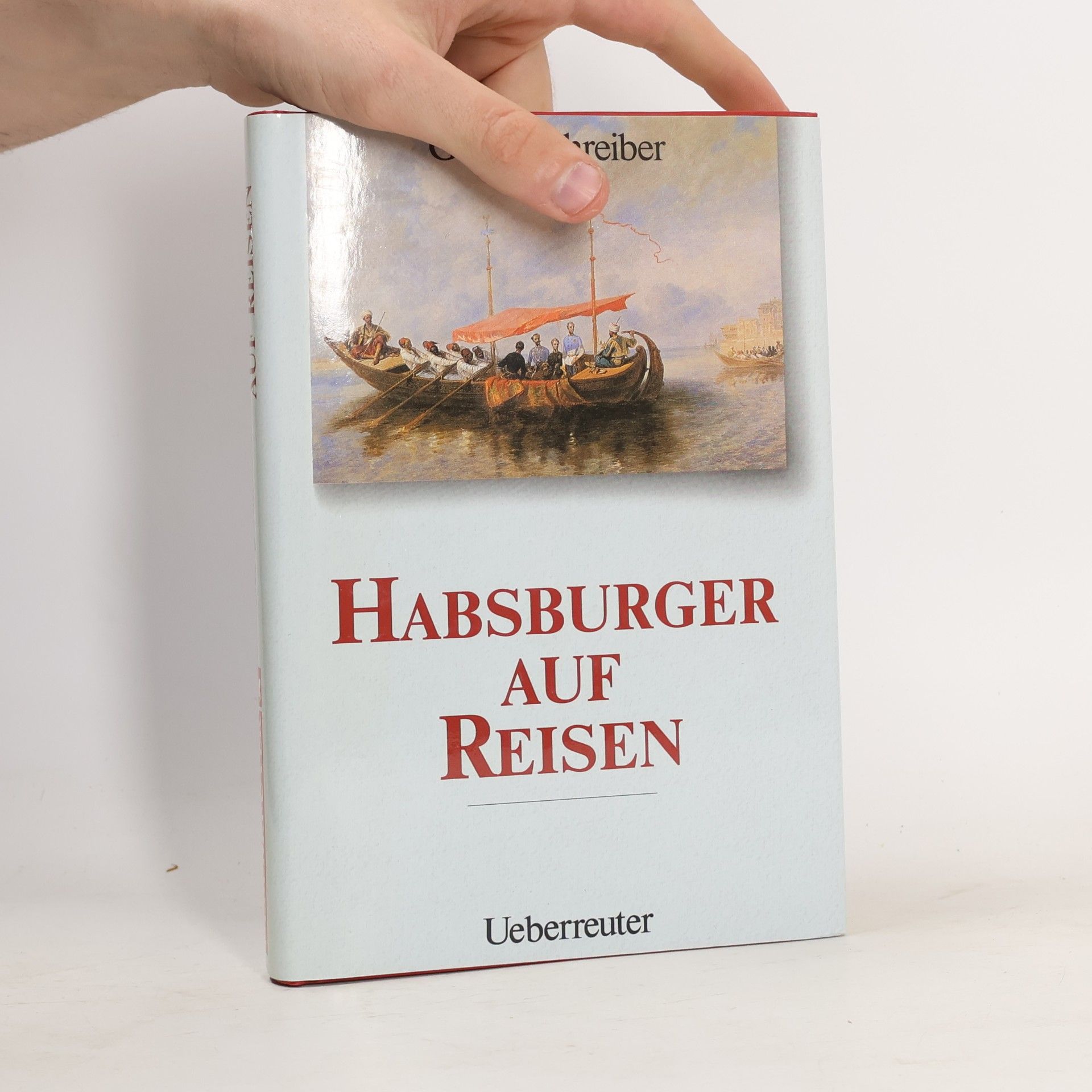 Georg Schreiber Habsburger auf Reisen