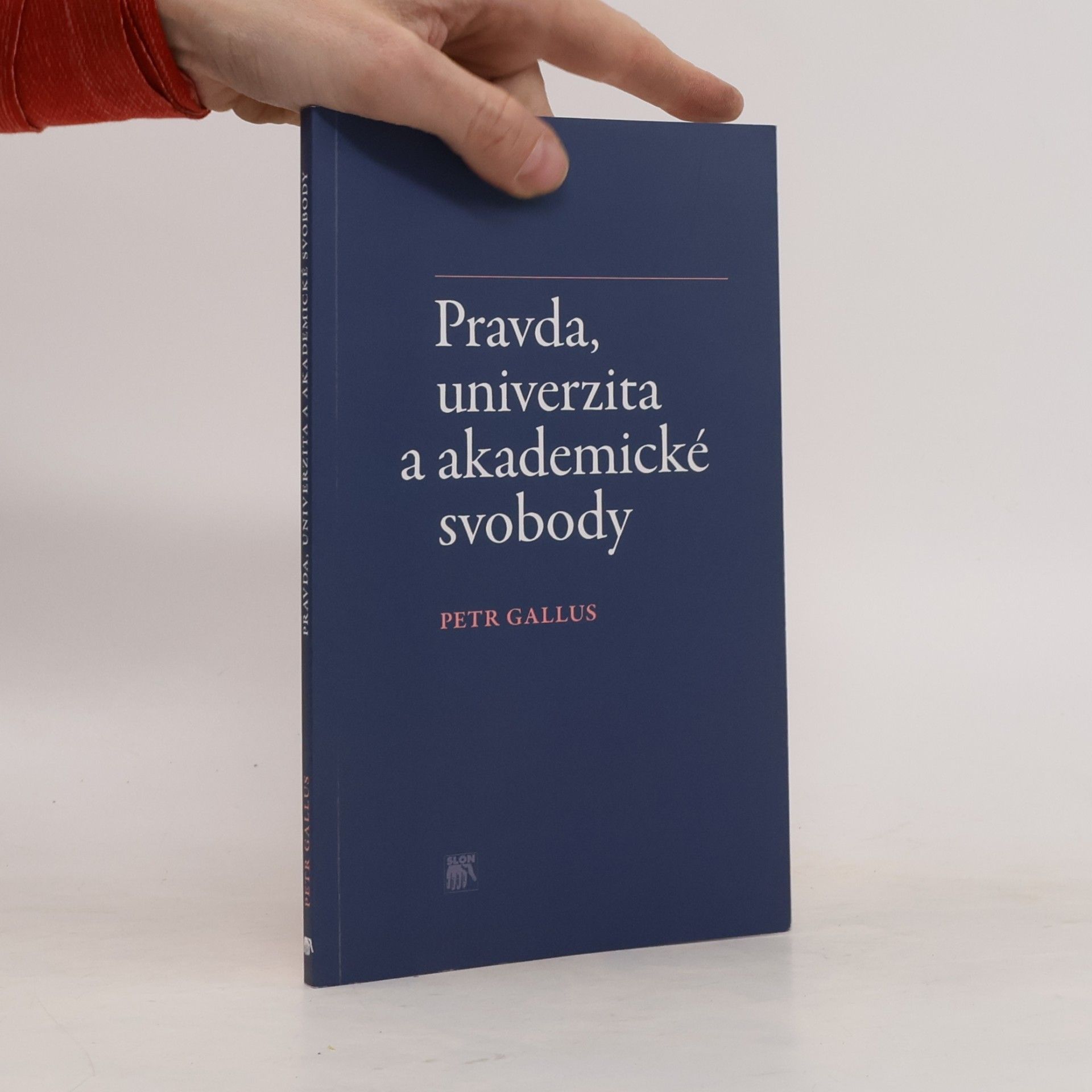 Petr Gallus Pravda, univerzita a akademické svobody