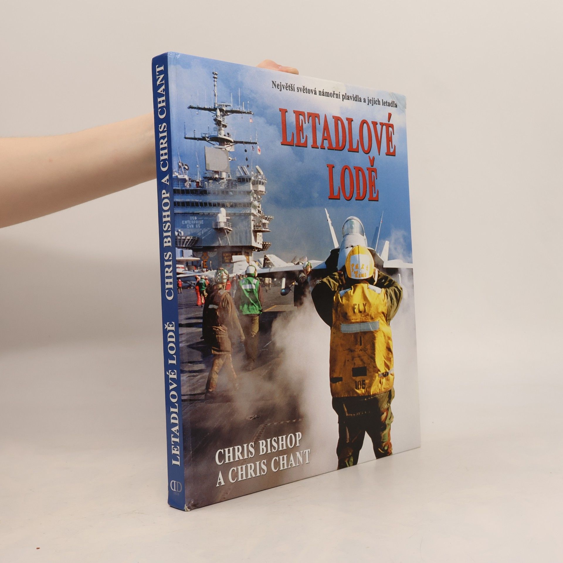 Letadlové lodě. Největší námořní plavidla na světě a jejich letectvo