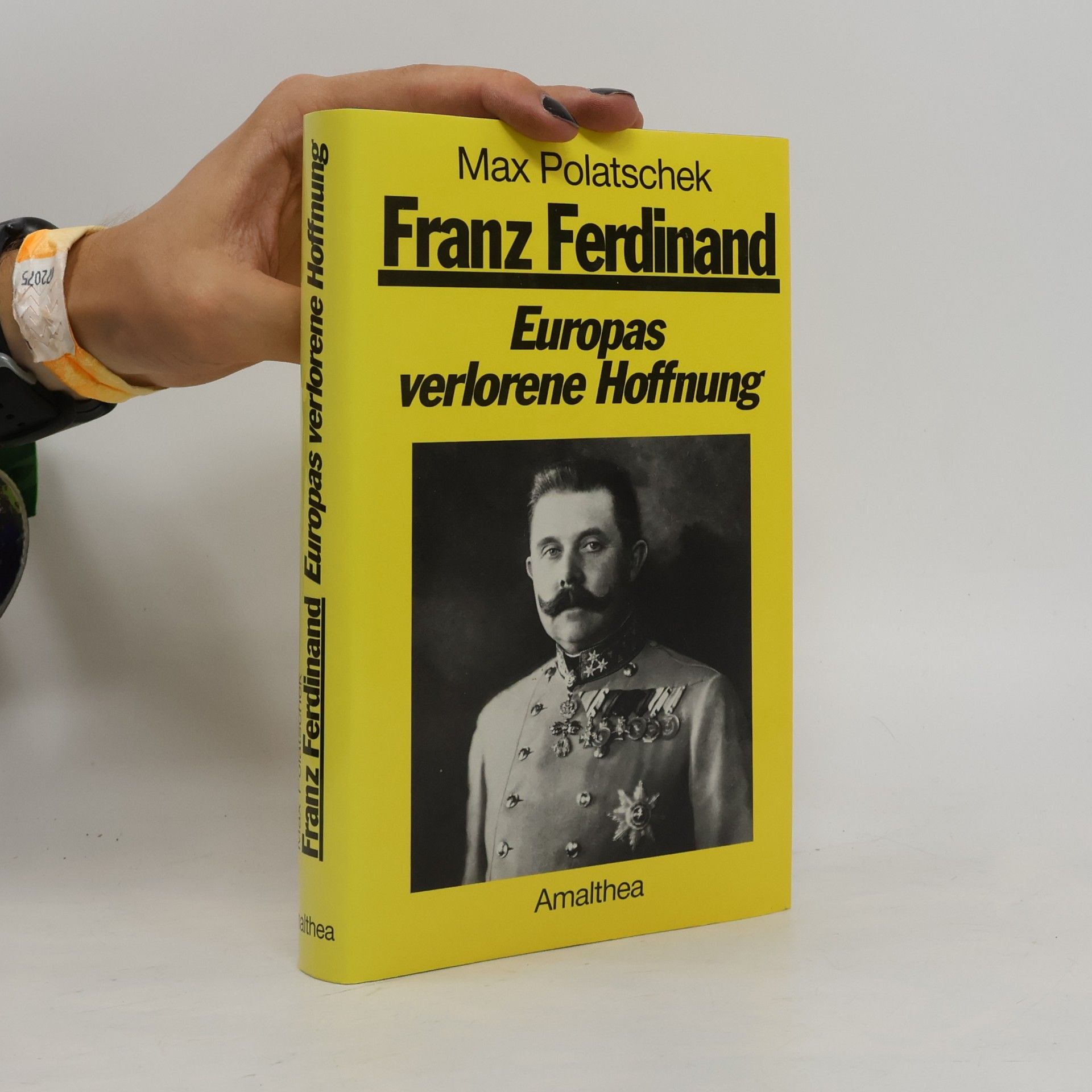 Max Polatschek Franz Ferdinand. Europas verlorene Hoffnung