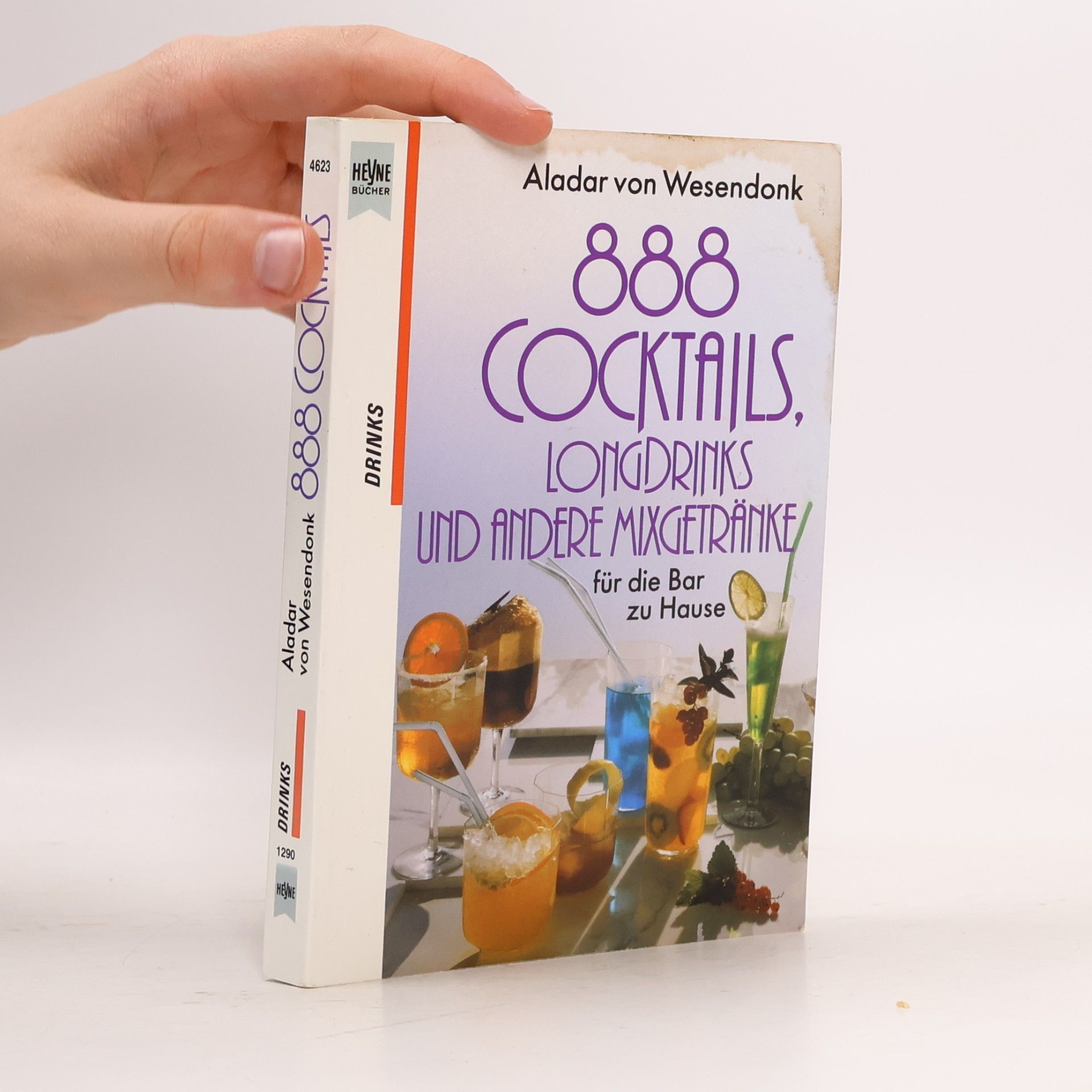 Aladar von Wesendonk 888 Cocktails, Longdrinks und andere Mixgetränke für die Bar zu Hause