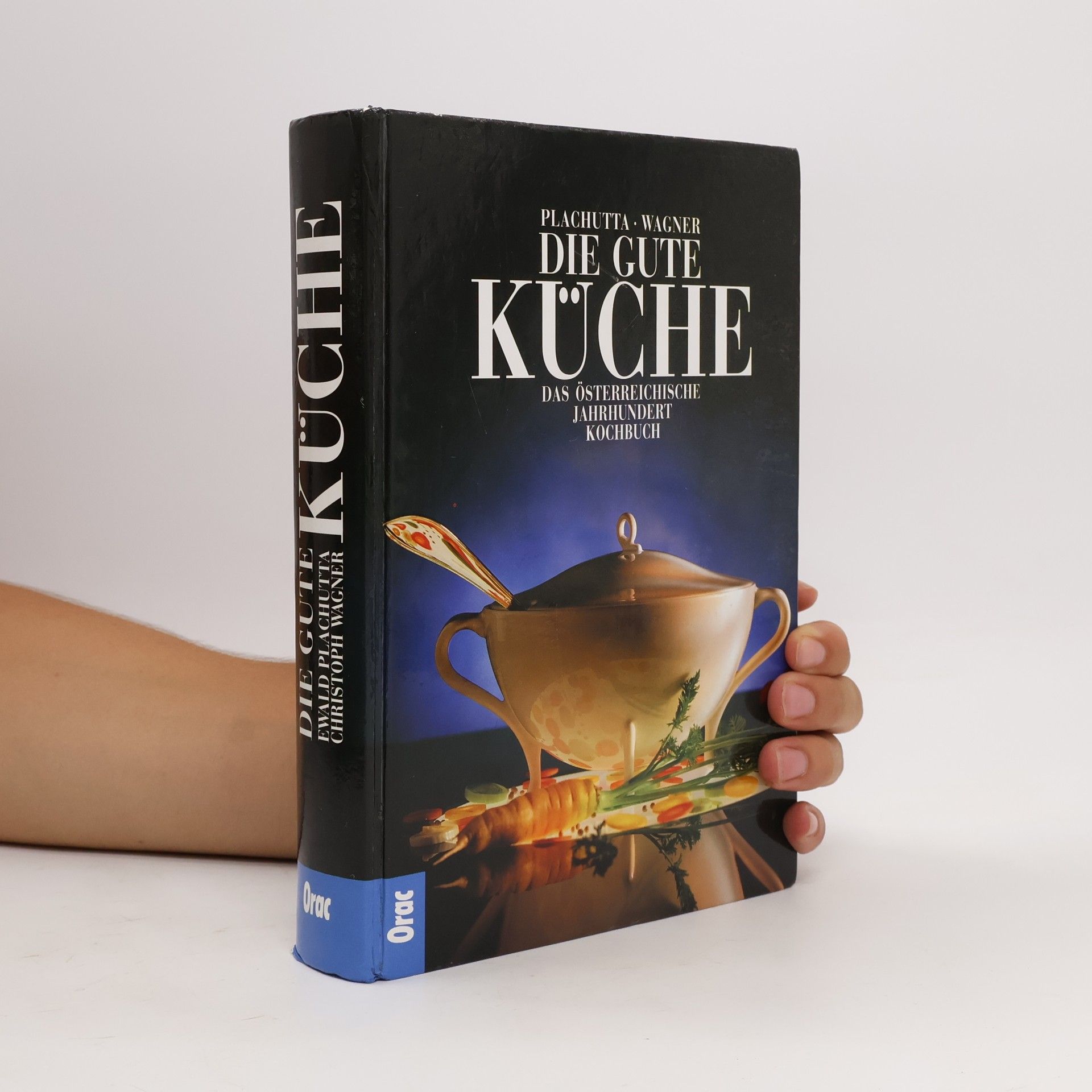 Ewald Plachutta Die gute Küche. Das österreichische Jahrhundert Kochbuch