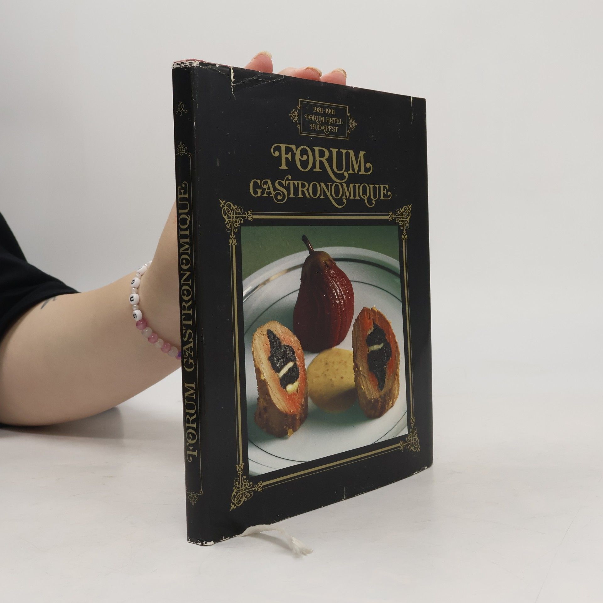 Forum gastronomique: Herausgegeben anlässlich des 10-jährigen Bestehens des Forum-Hotel Budapest 1981 - 1991