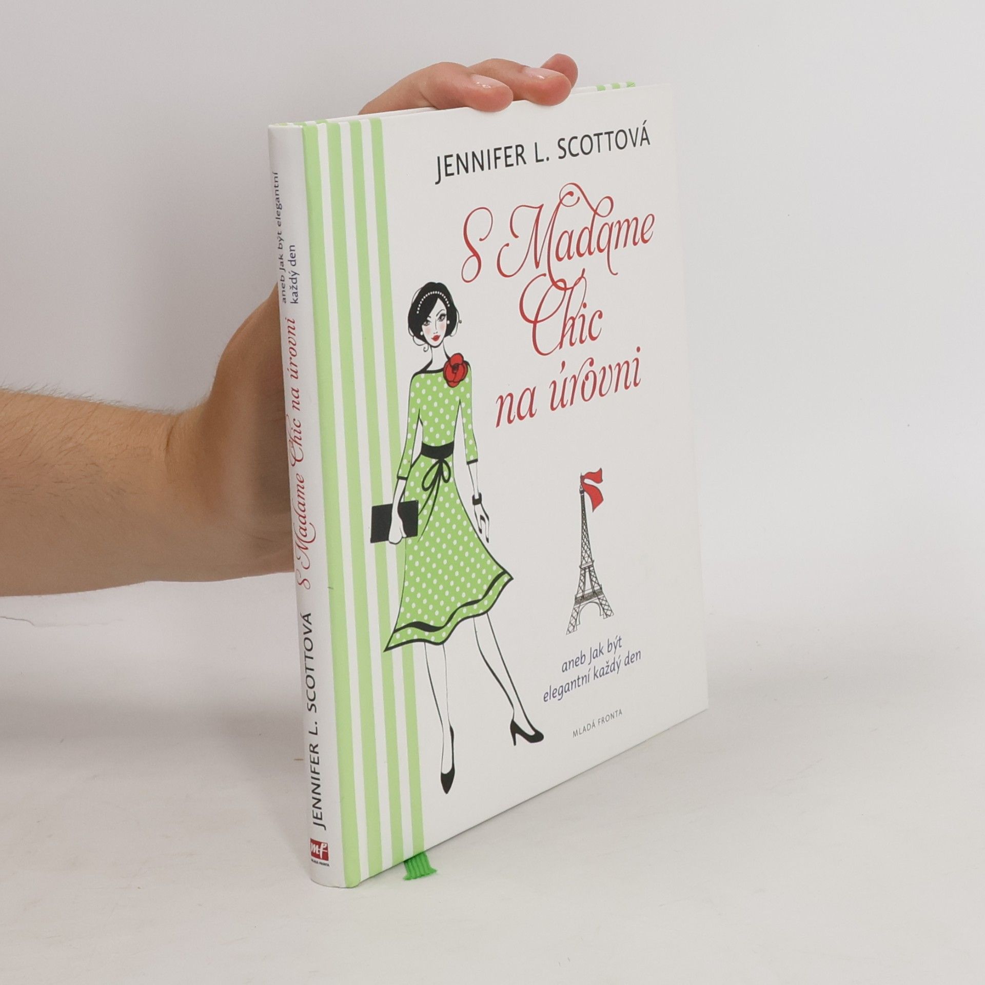 Jennifer L. Scott S Madame Chic na úrovni, aneb, Jak být elegantní každý den