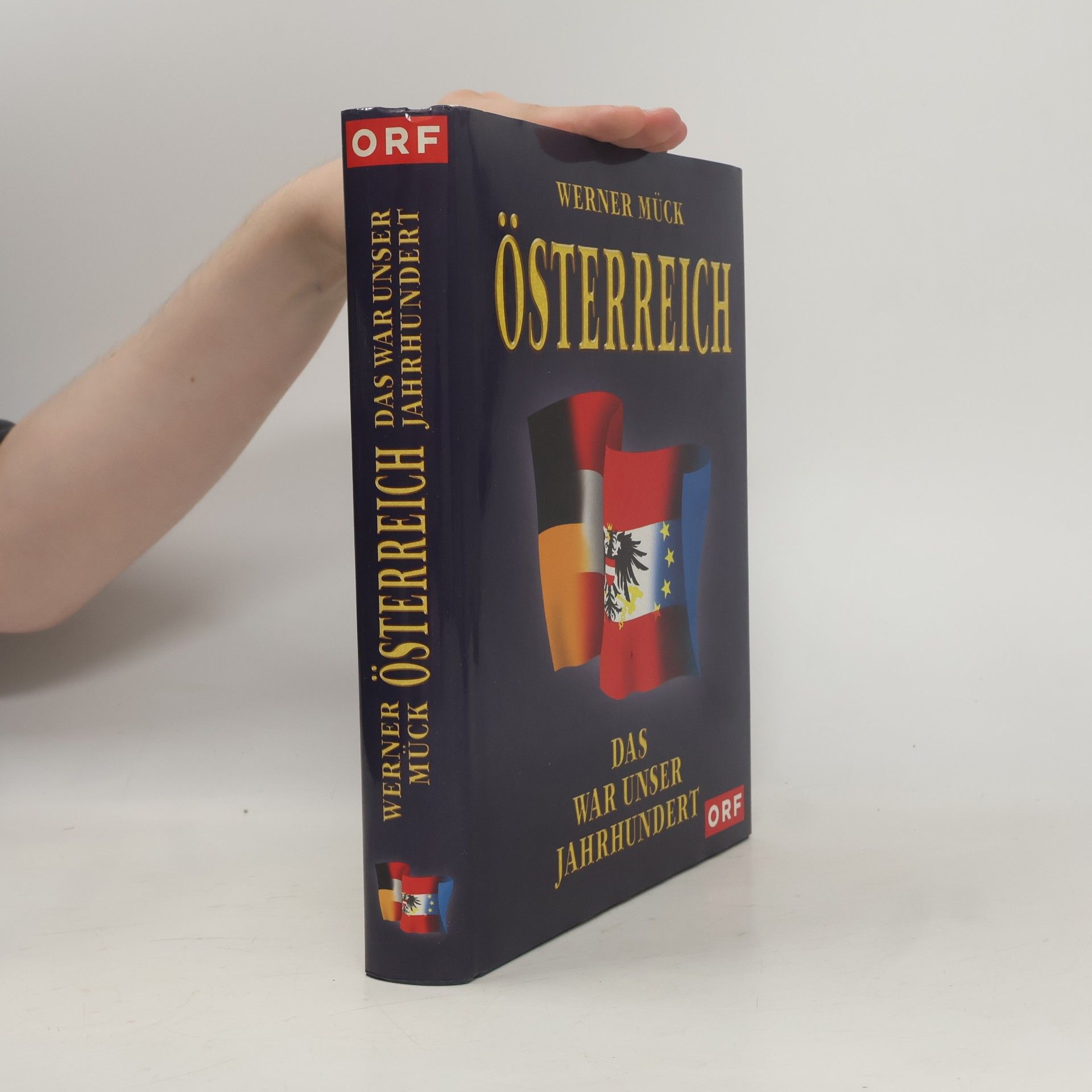 Werner Mück Österreich. Das War unser Jahrhundert