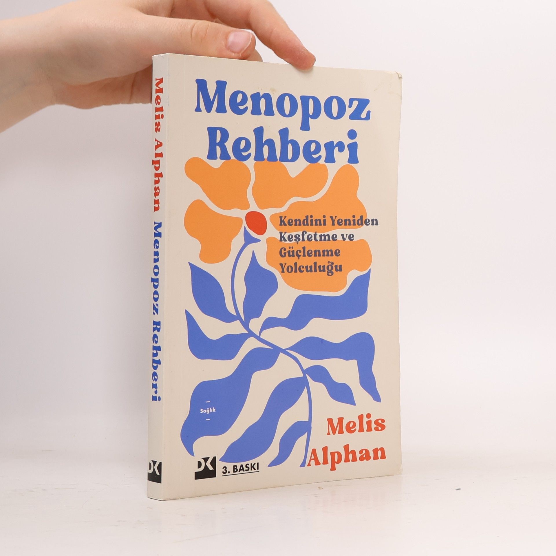 Melis Alphan Menopoz Rehberi: Kendini Yeniden Keşfetme ve Güçlenme Yolculuğu - 3. Baskı