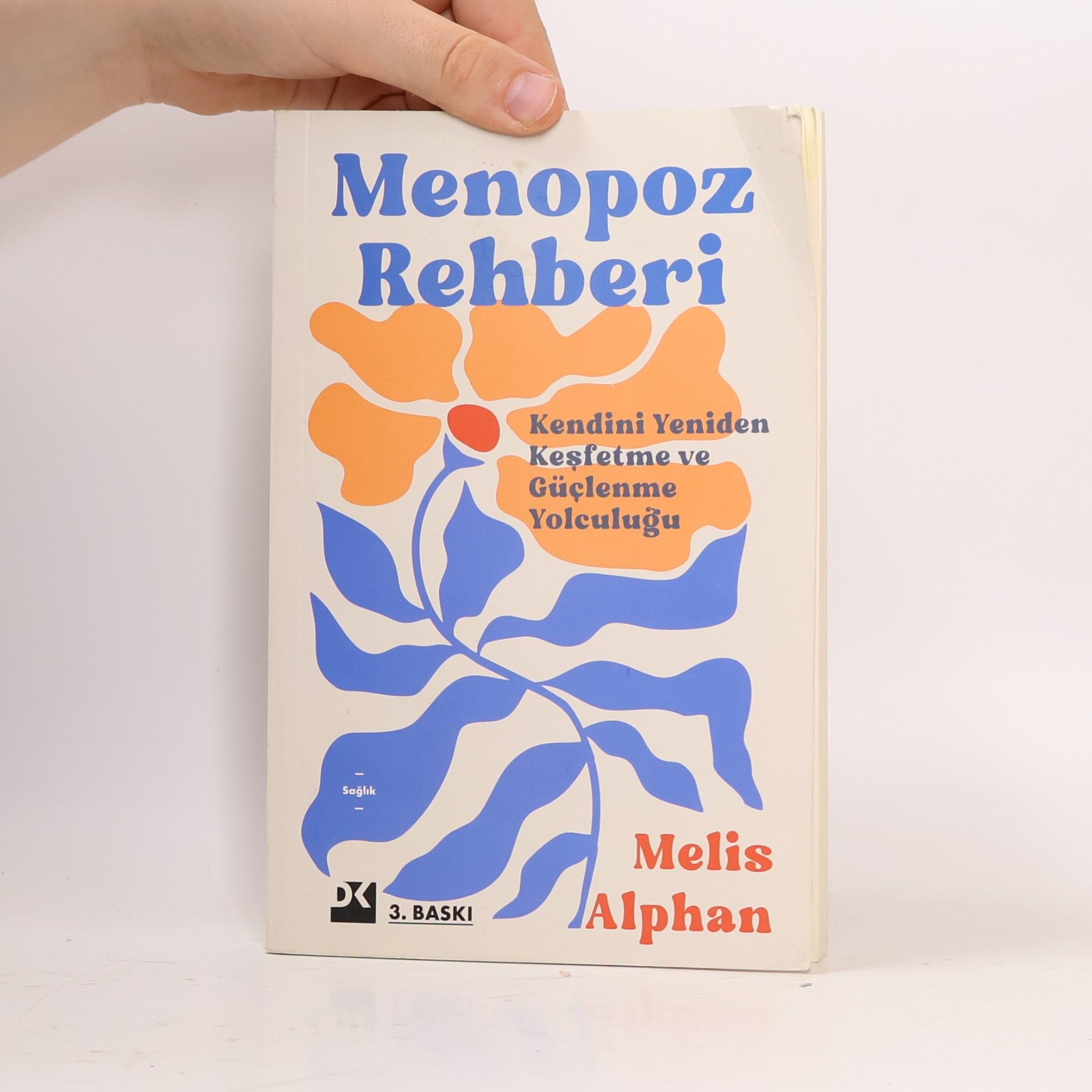 Melis Alphan Menopoz Rehberi: Kendini Yeniden Keşfetme ve Güçlenme Yolculuğu - 3. Baskı