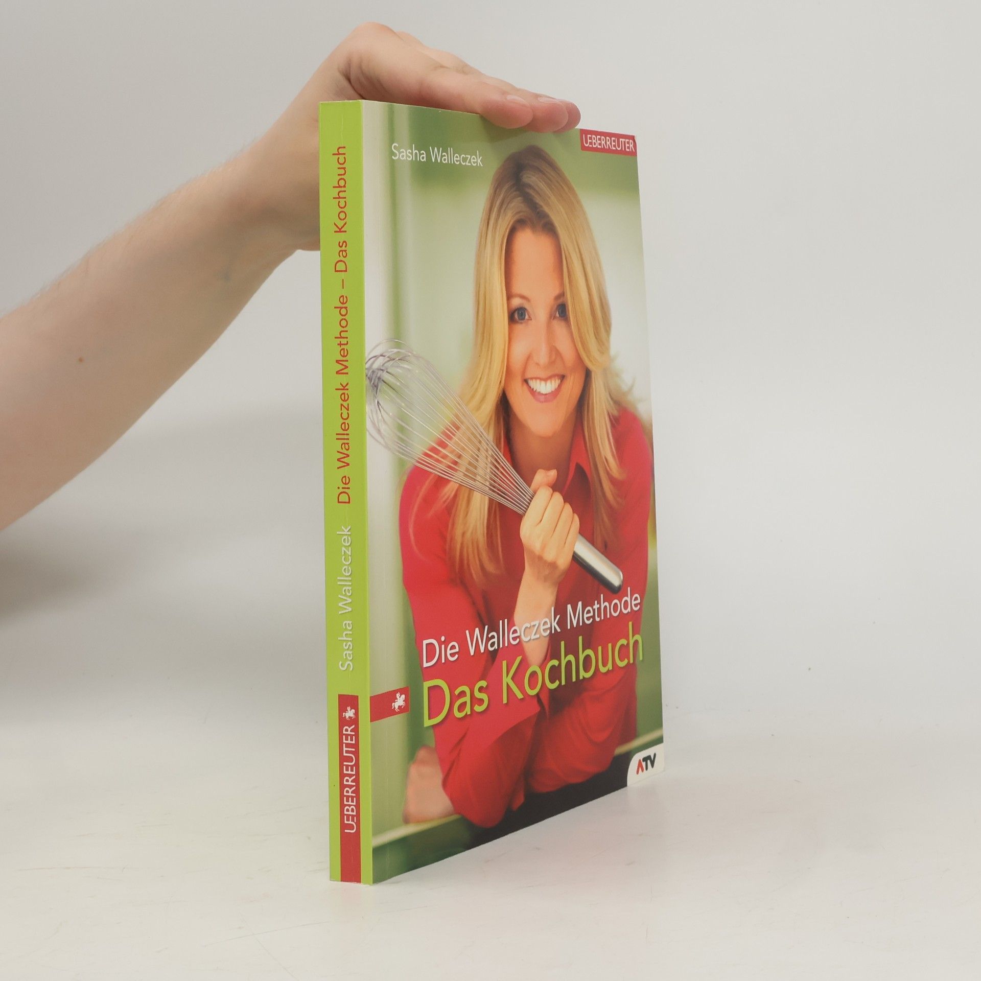 Sasha Walleczek Die Walleczek-Methode - Das Kochbuch