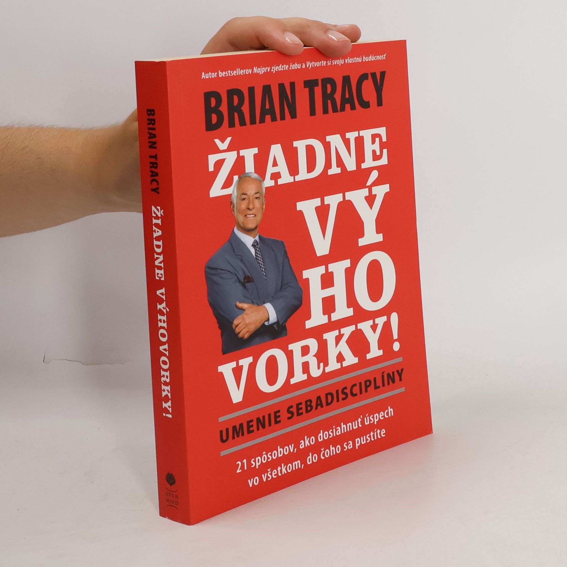 Brian Tracy Žiadne výhovorky! Umenie sebadisciplíny