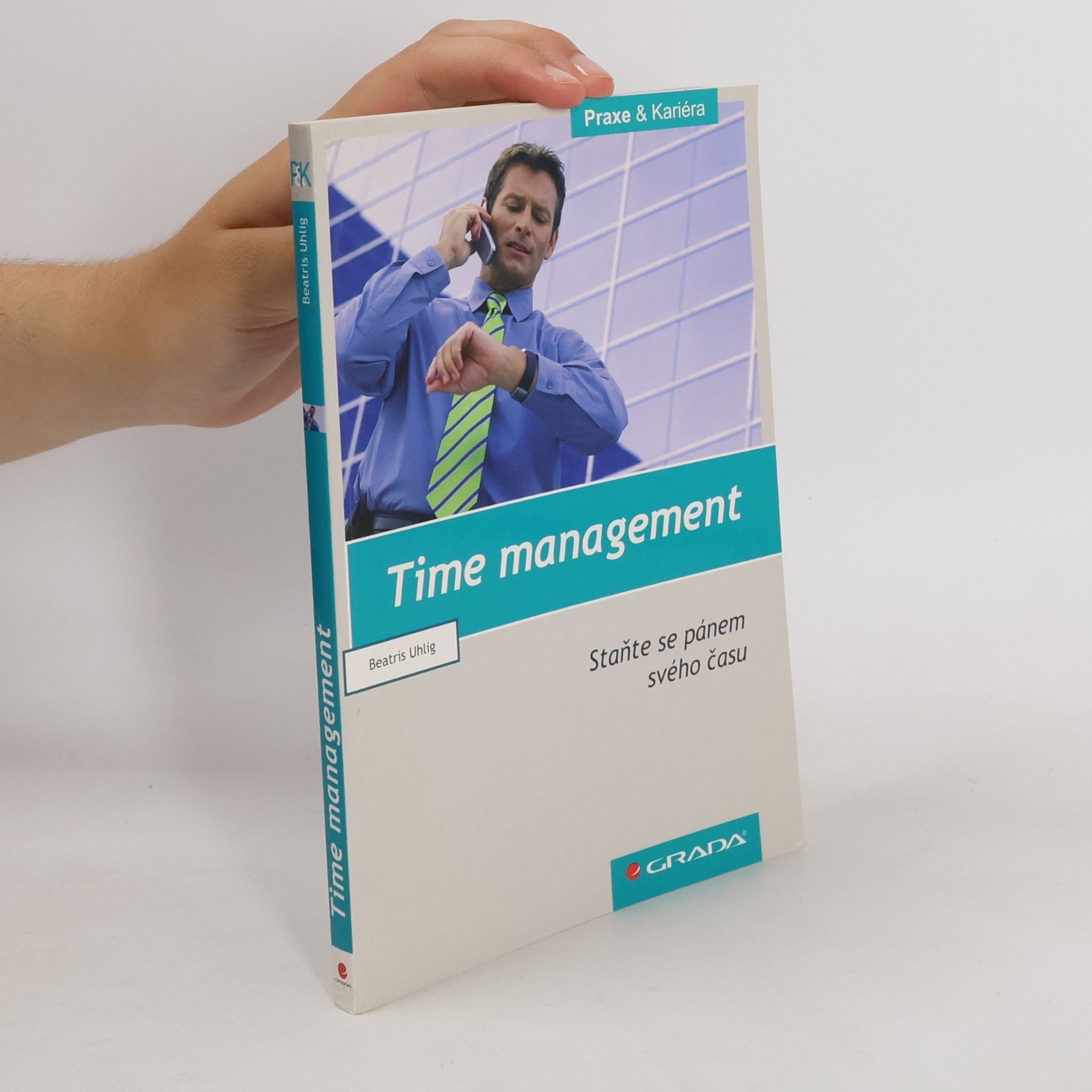 Beatris Uhlig Time Management. Staňte se pánem svého času