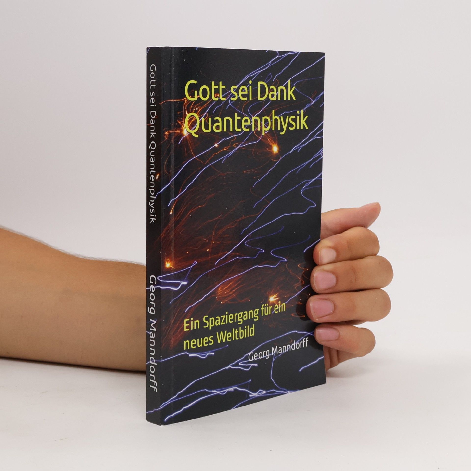 Georg Manndorff Gott sei Dank Quantenphysik