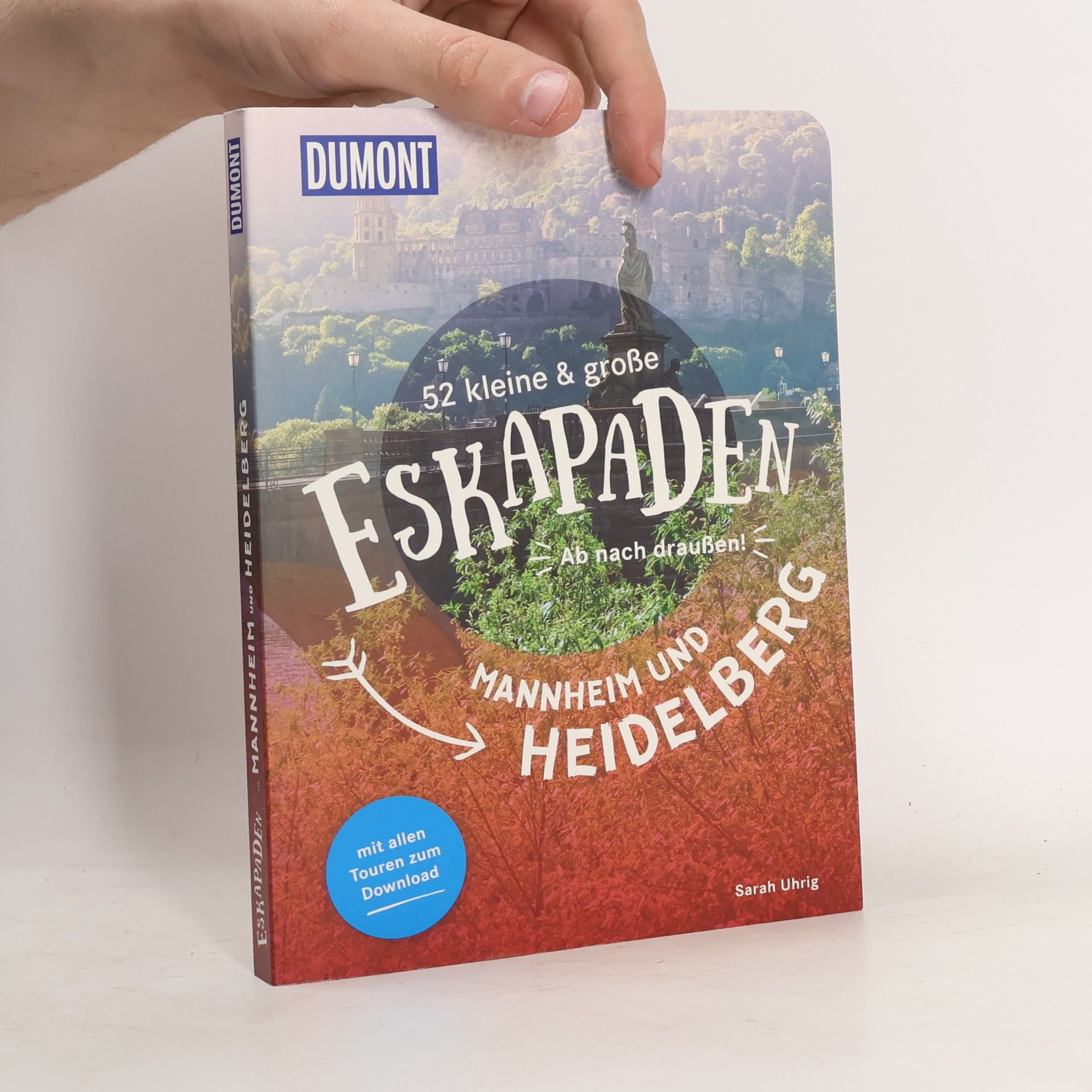 Sarah Uhrig 52 kleine & große Eskapaden Mannheim und Heidelberg
