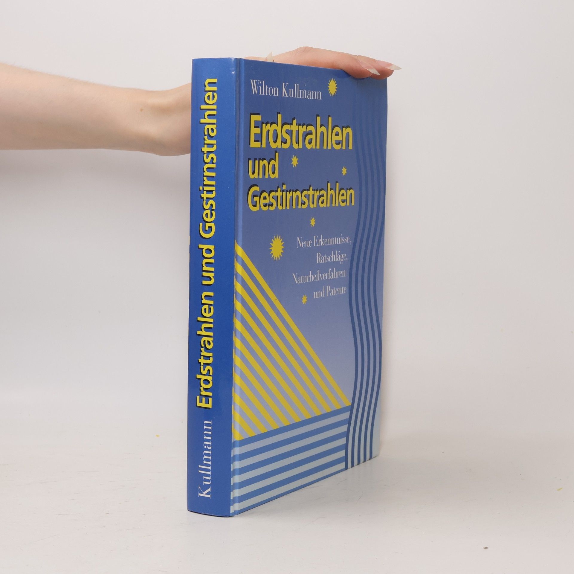 Wilton Kullmann Erdstrahlen und Gestirnstrahlen