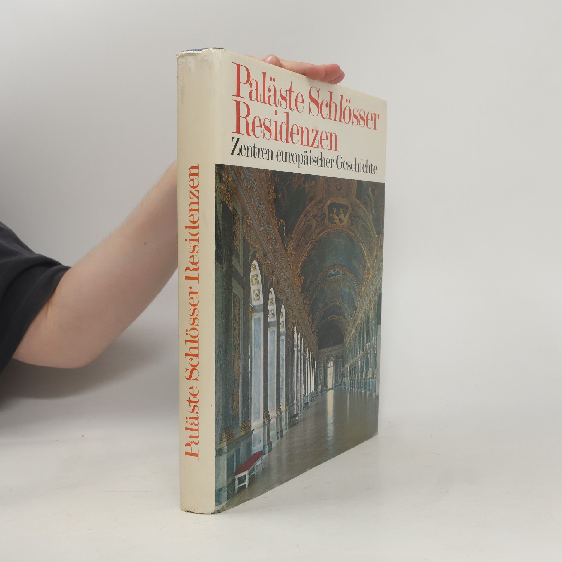 Various authors Paläste Schlösser Residenzen. Zentren europäischer Geschichte