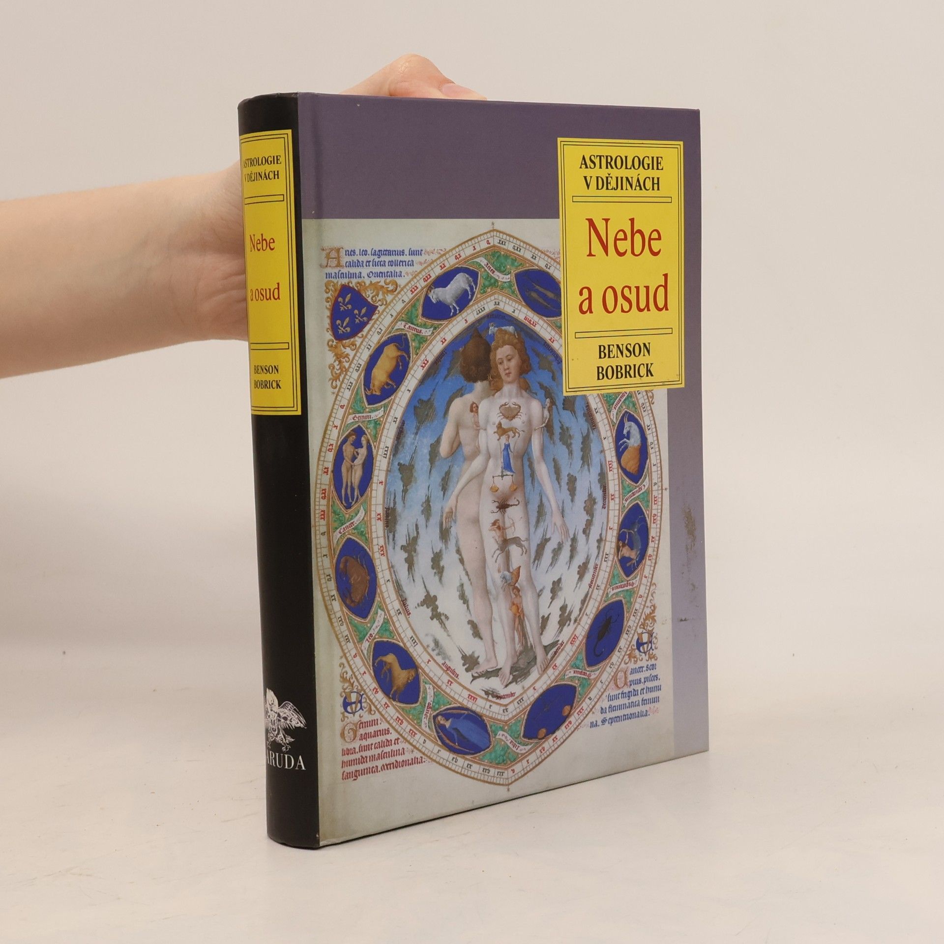 Benson Bobrick Nebe a osud: Astrologie v dějinách