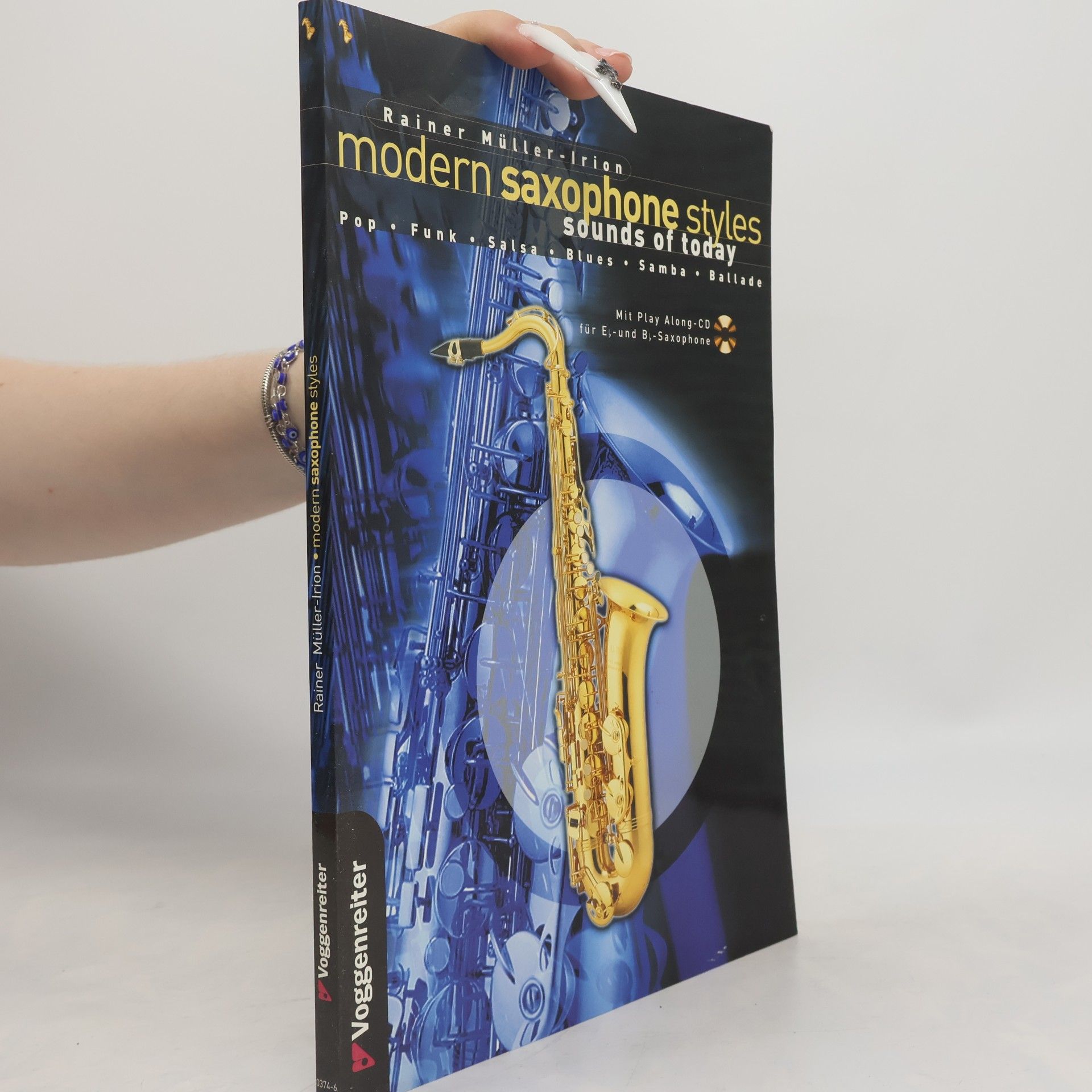 Rainer Müller-Irion Modern Saxophone Styles. Sounds of Today. Pop, Funk, Salsa, Blues, Samba, Ballade. Mit Play Along-CD für Es- und B-Saxophone
