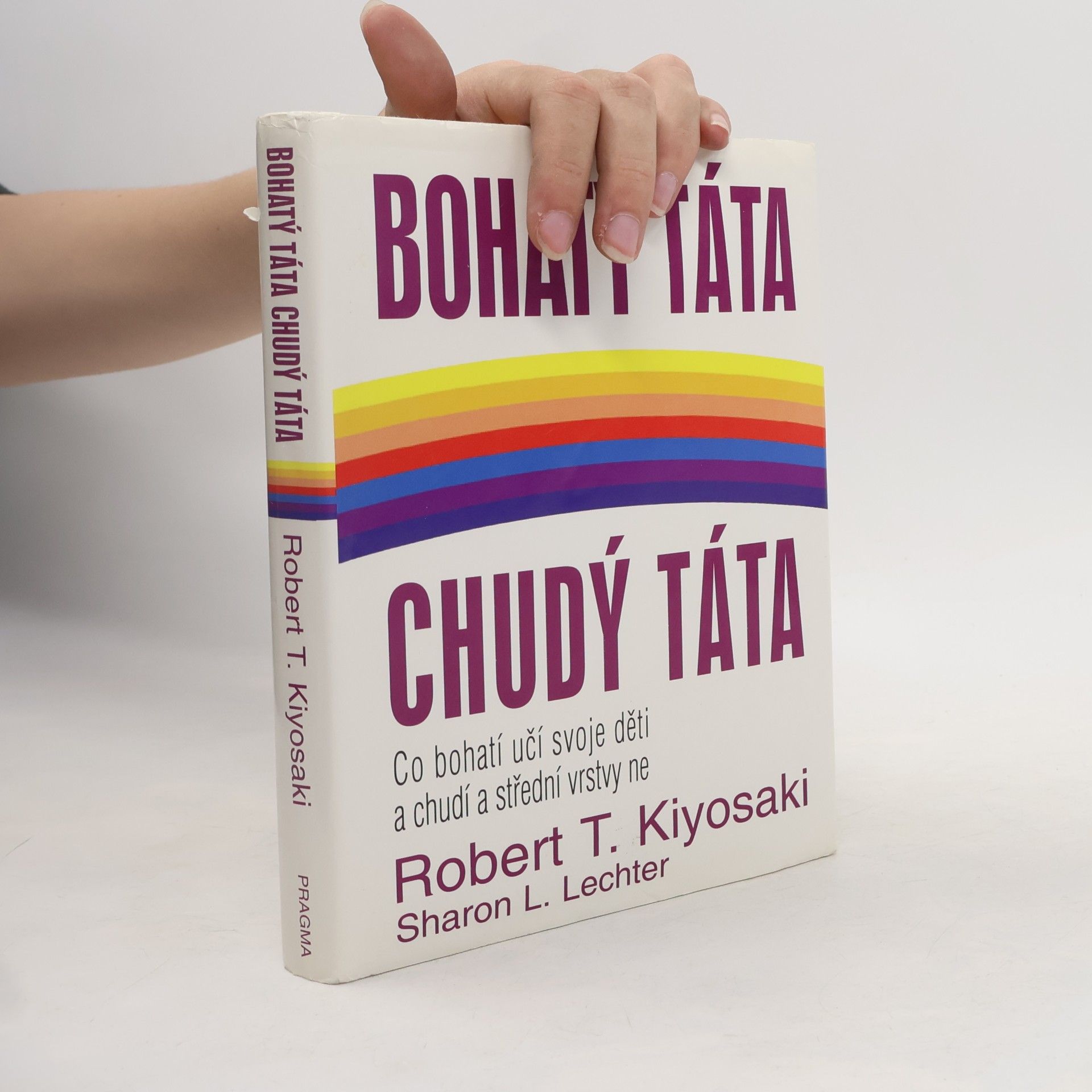 Robert Kiyosaki Bohatý táta, chudý táta