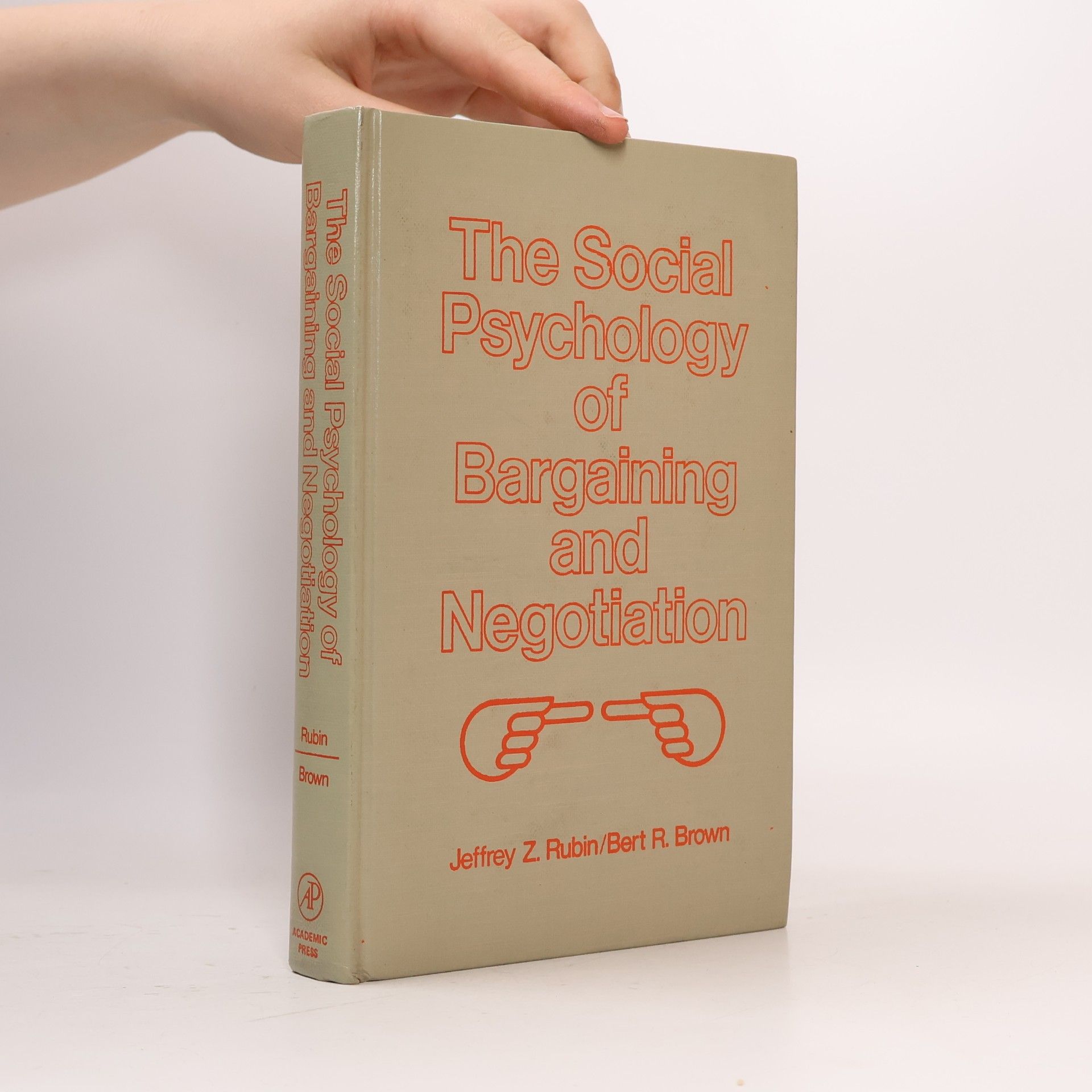 Bert R. Brown The Social Psychology of Bargaining and Negotiation