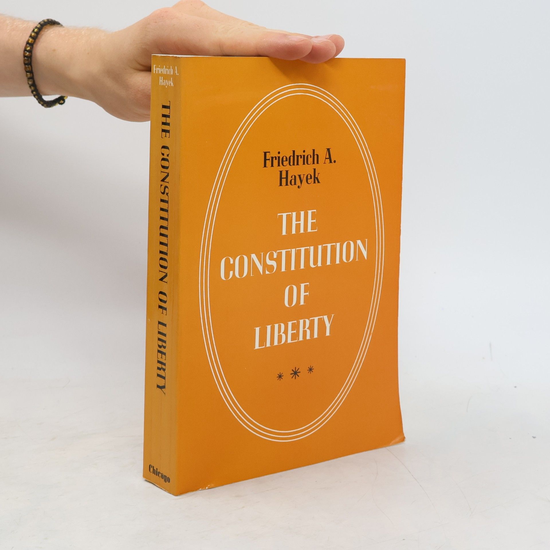 Friedrich A. von Hayek The Constitution of Liberty