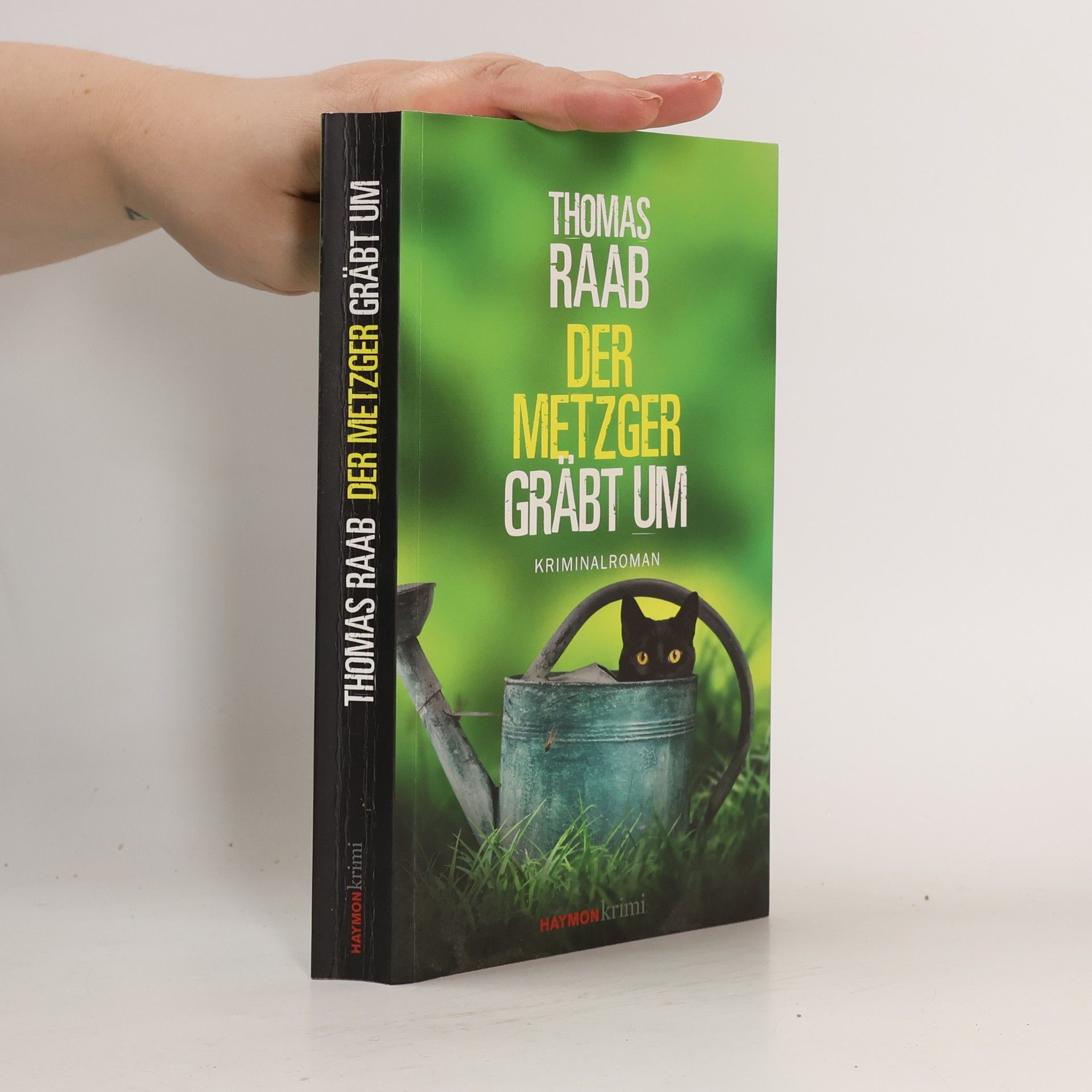 Thomas Raab Der Metzger gräbt um. Kriminalroman