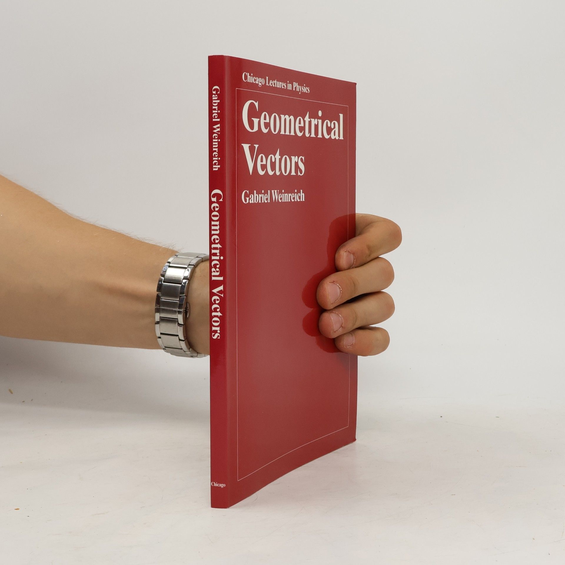 Gabriel Weinreich Chicago Lectures in Physics: Geometrical Vectors